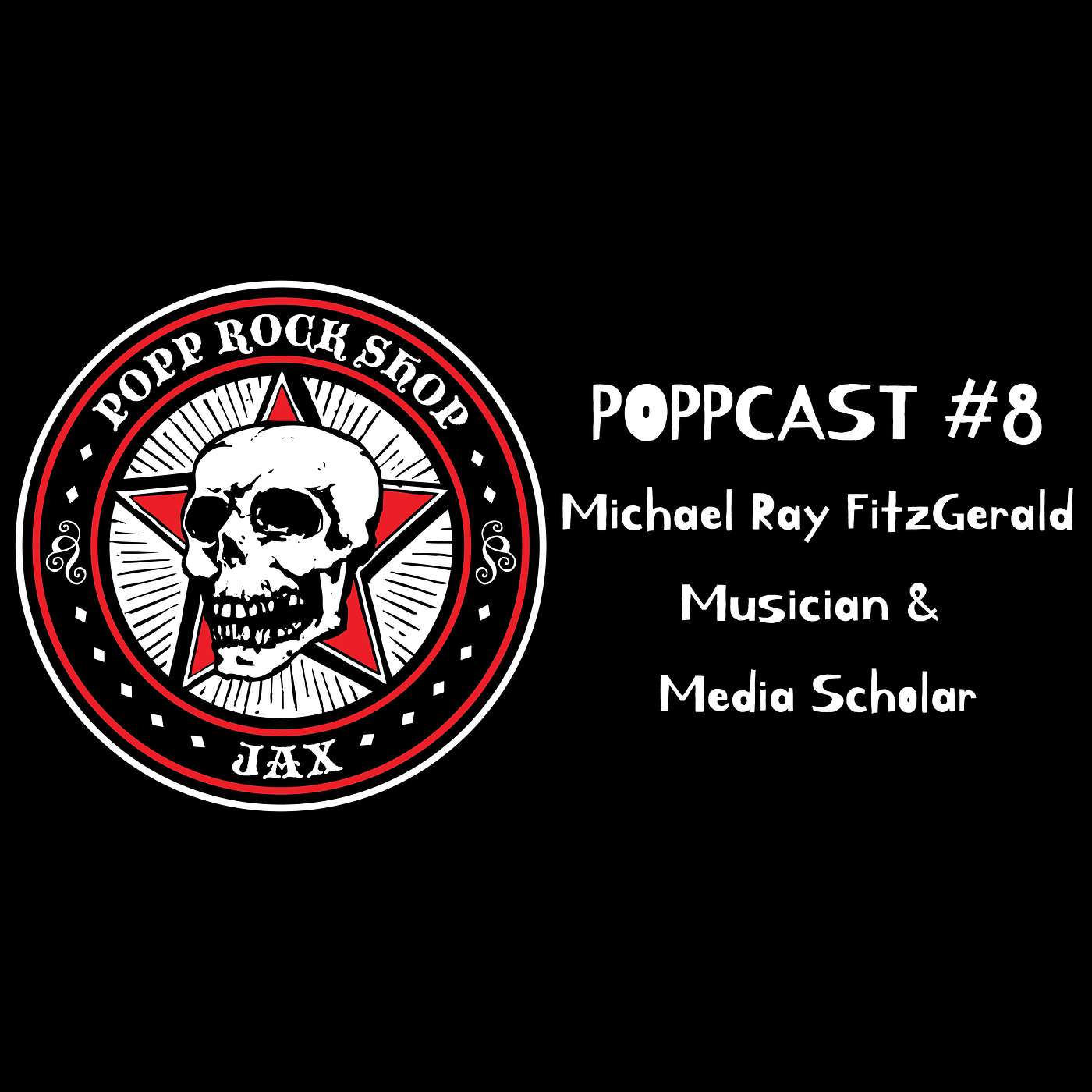 Poppcast #8 Michael Ray FitzGerald - Musician & Media Scholar