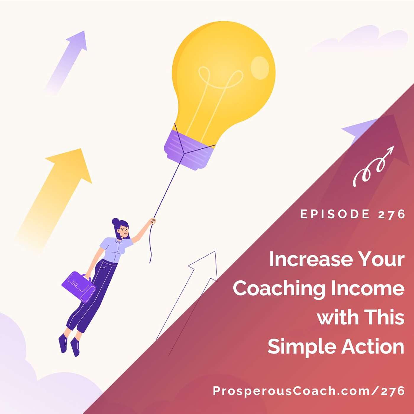 276: Increase Your Coaching Income with This Simple Action