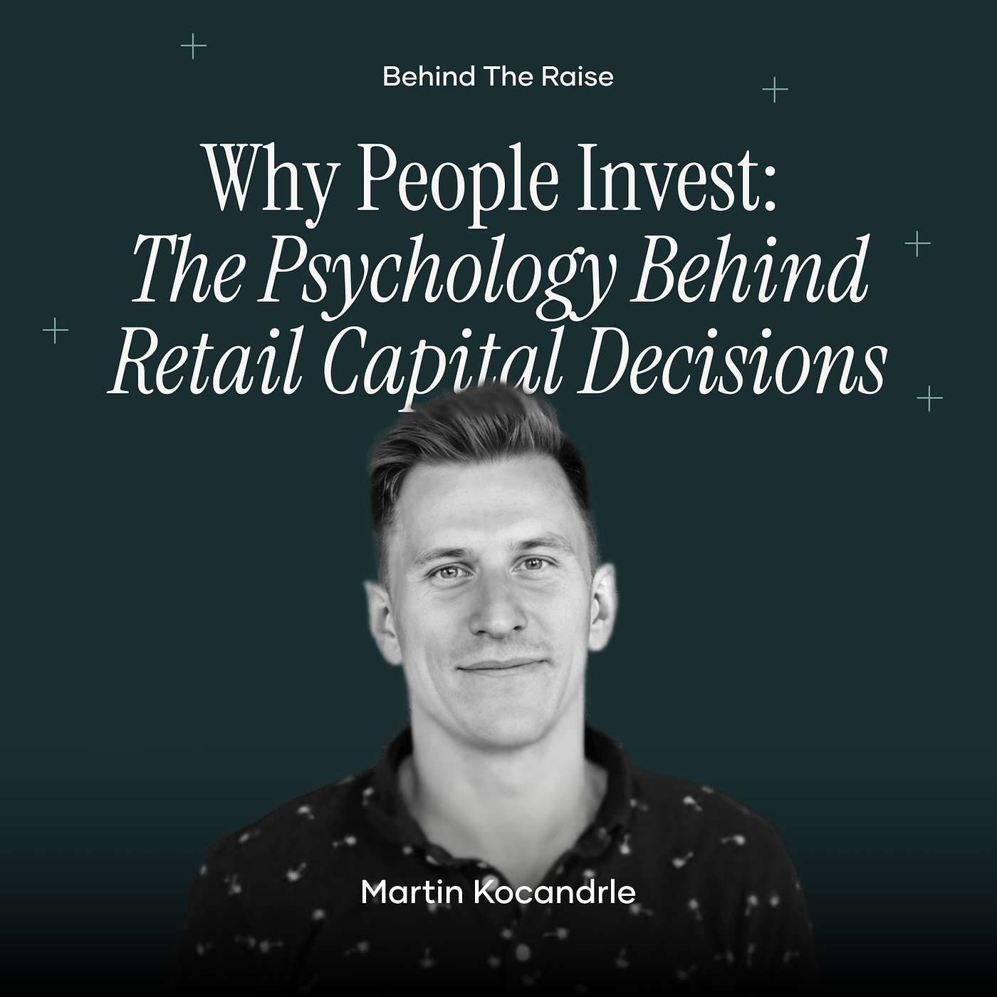 Why People Invest: The Psychology Behind Retail Capital Decisions episode artwork