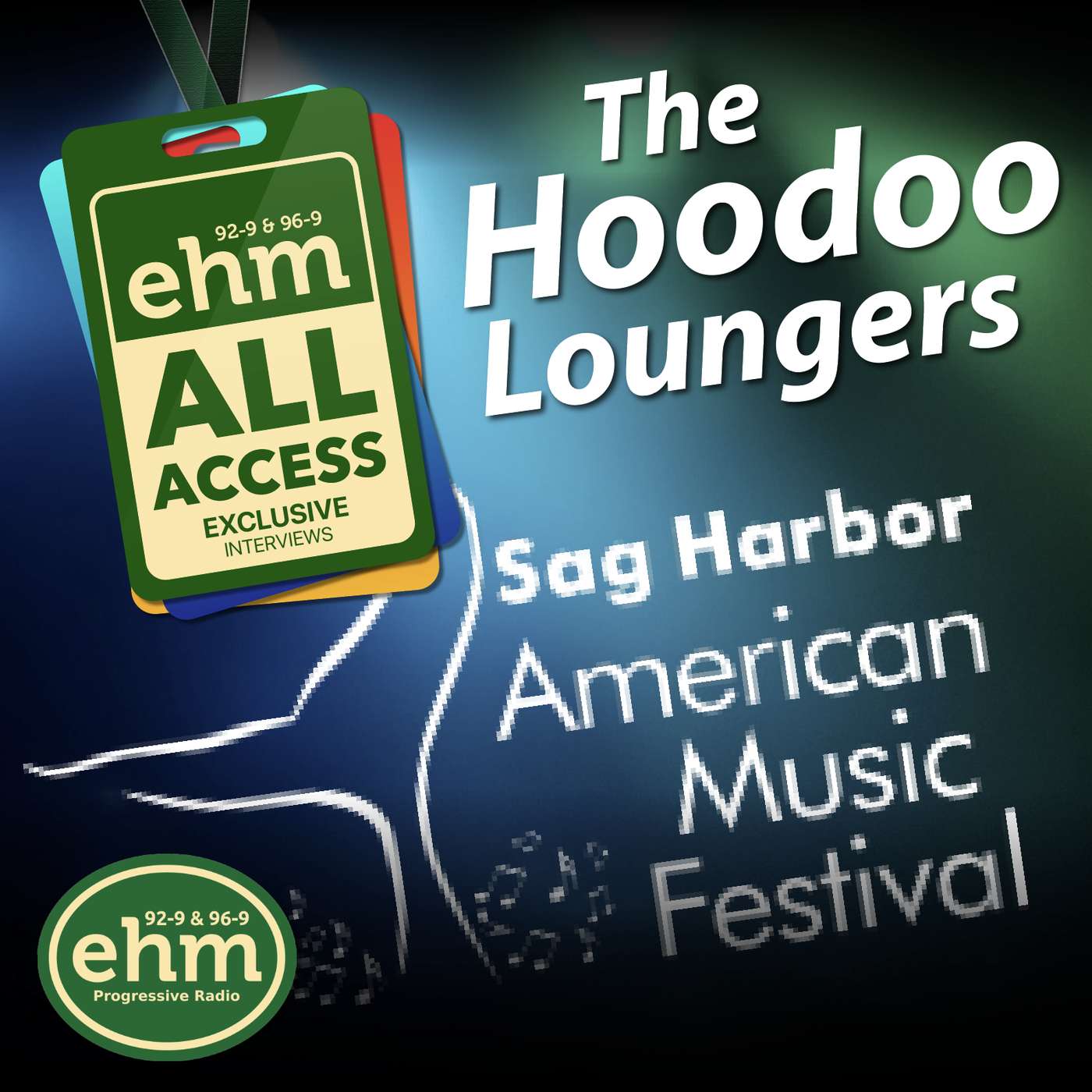 WEHM All Access - Sag Harbor American Music Festival - The Hoodoo Loungers episode artwork