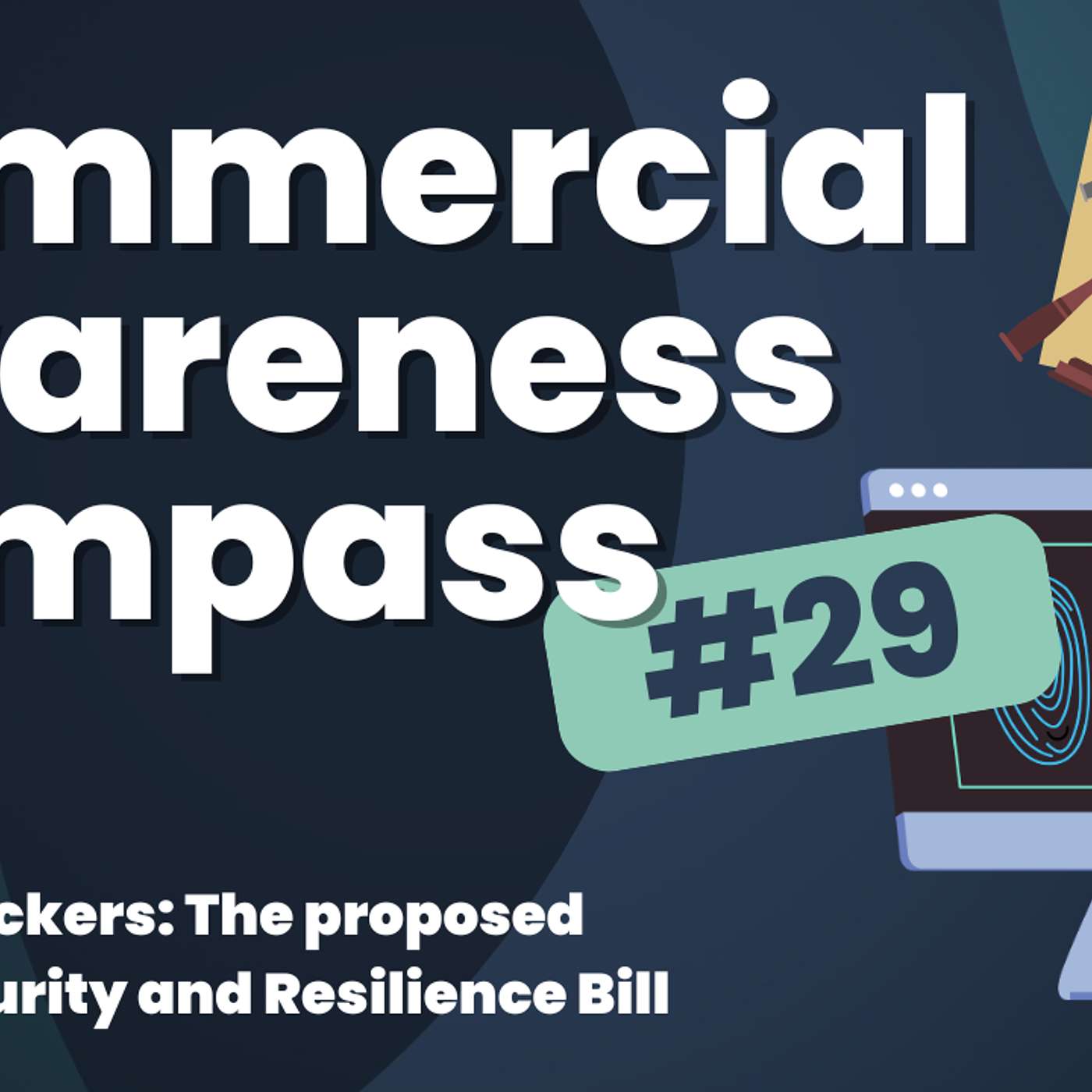 Caveat hackers: The proposed Cyber Security and Resilience Bill | Commercial Awareness Compass #29