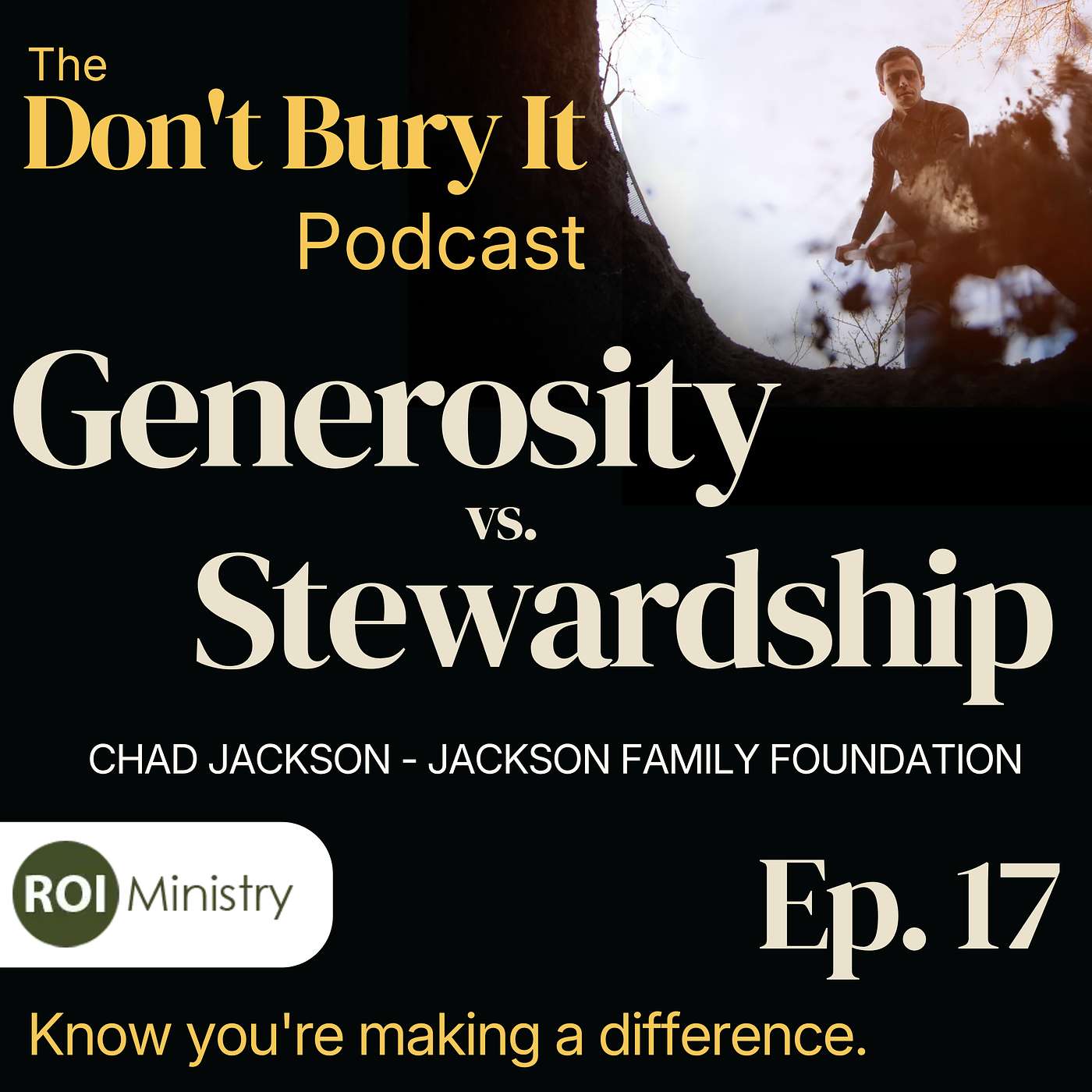 Generosity vs. Stewardship: Investing Wisely — Chad Jackson, Jackson Family Foundation (Ep. 17) episode artwork