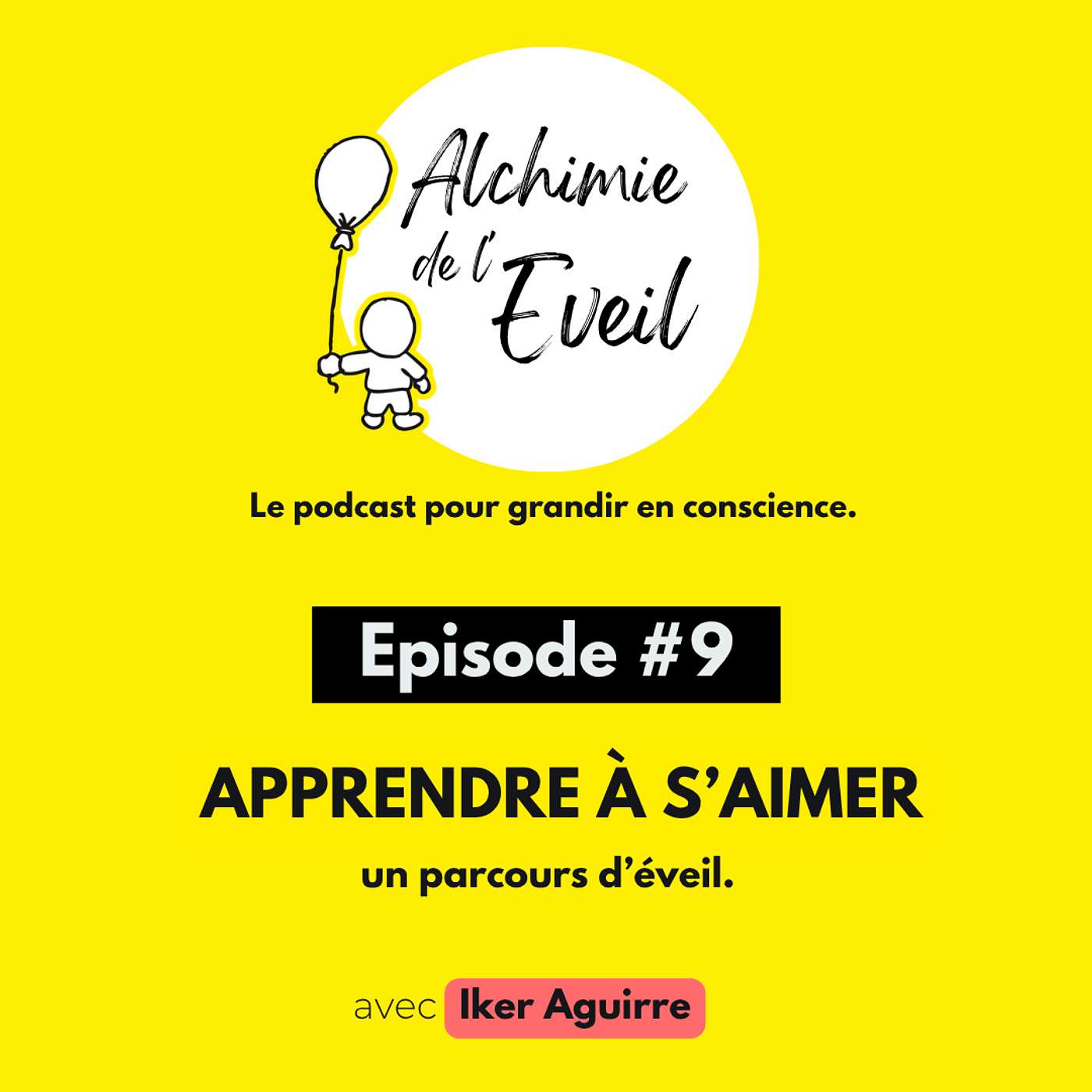 Ep.9 : Apprendre à s'Aimer, Un Parcours d'Eveil. episode artwork