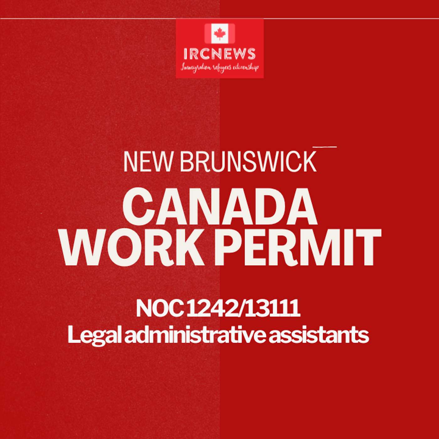 Canada Immigration New Brunswick NOC 1242/13111 Legal administrative assistants Work Permits episode artwork