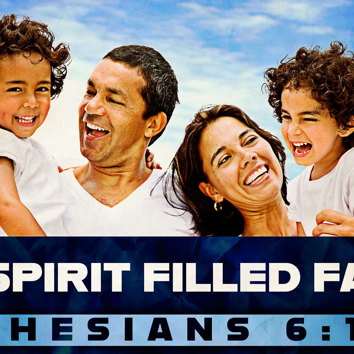 Epehsians 6:1-4 (The Spirit Filled Family)