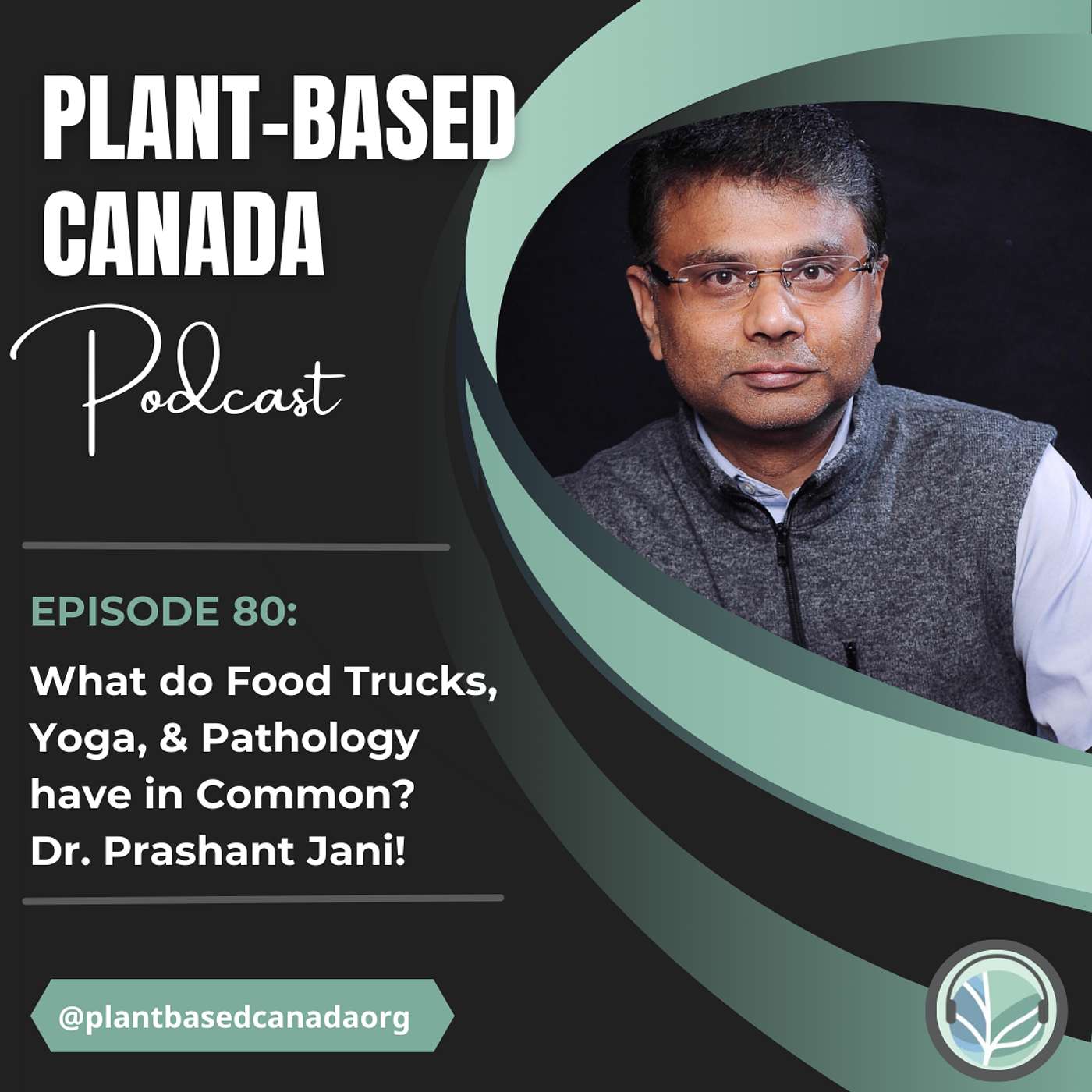 Episode 80: What do Food Trucks, Yoga, & Pathology have in Common? Dr. Prashant Jani episode artwork