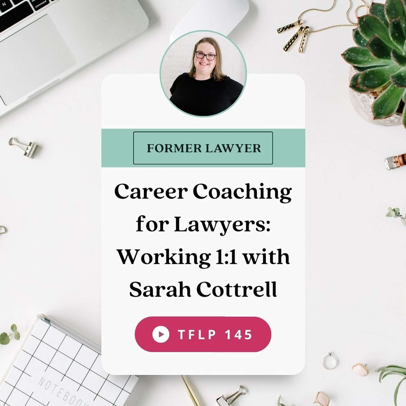 Career Coaching for Lawyers: Working 1:1 with Sarah Cottrell