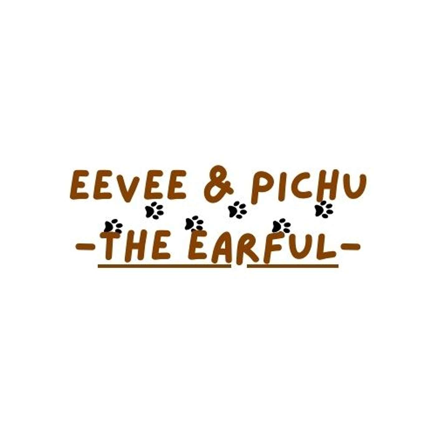 Eevee & Pichu: The Earful