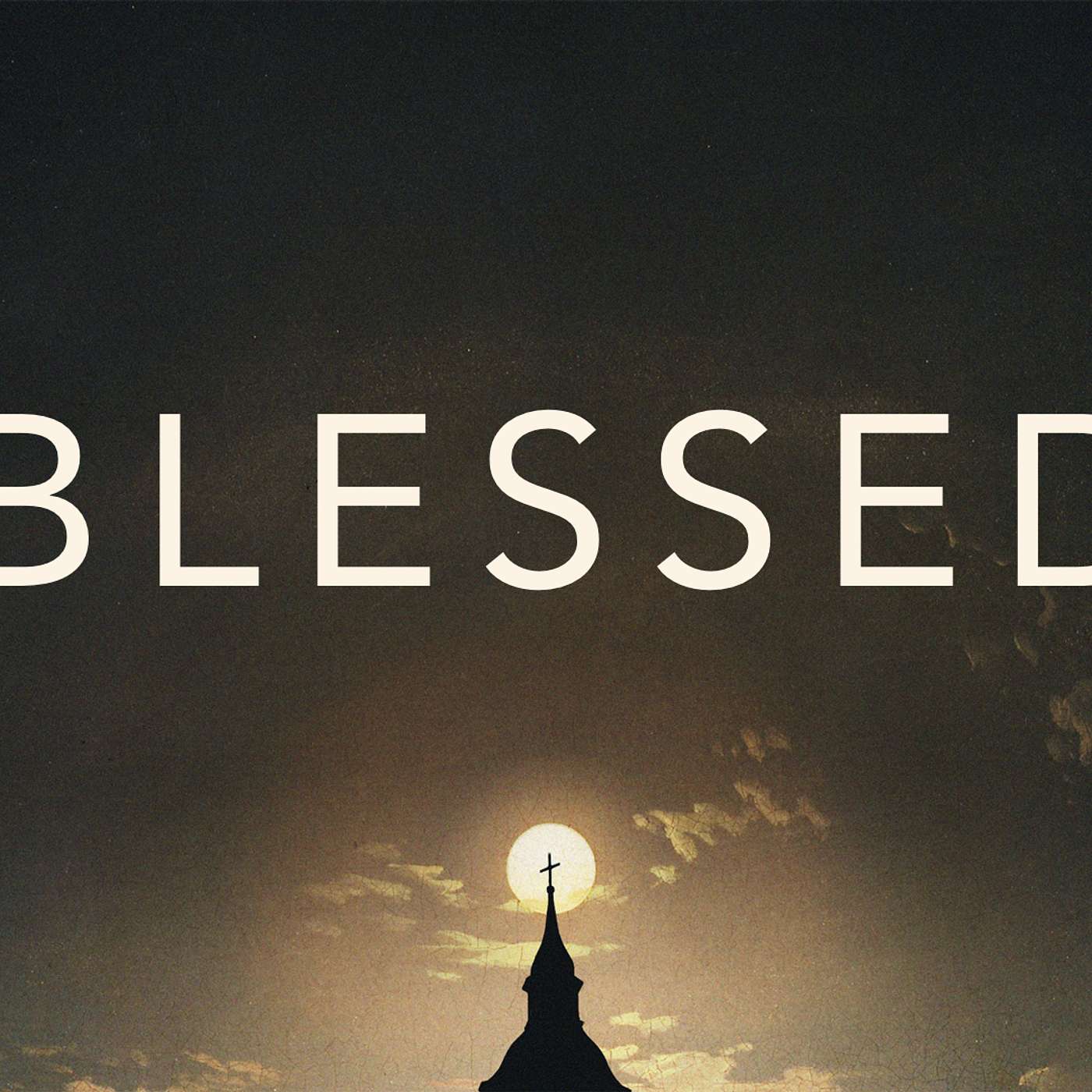 Blessed - Part 4 episode artwork