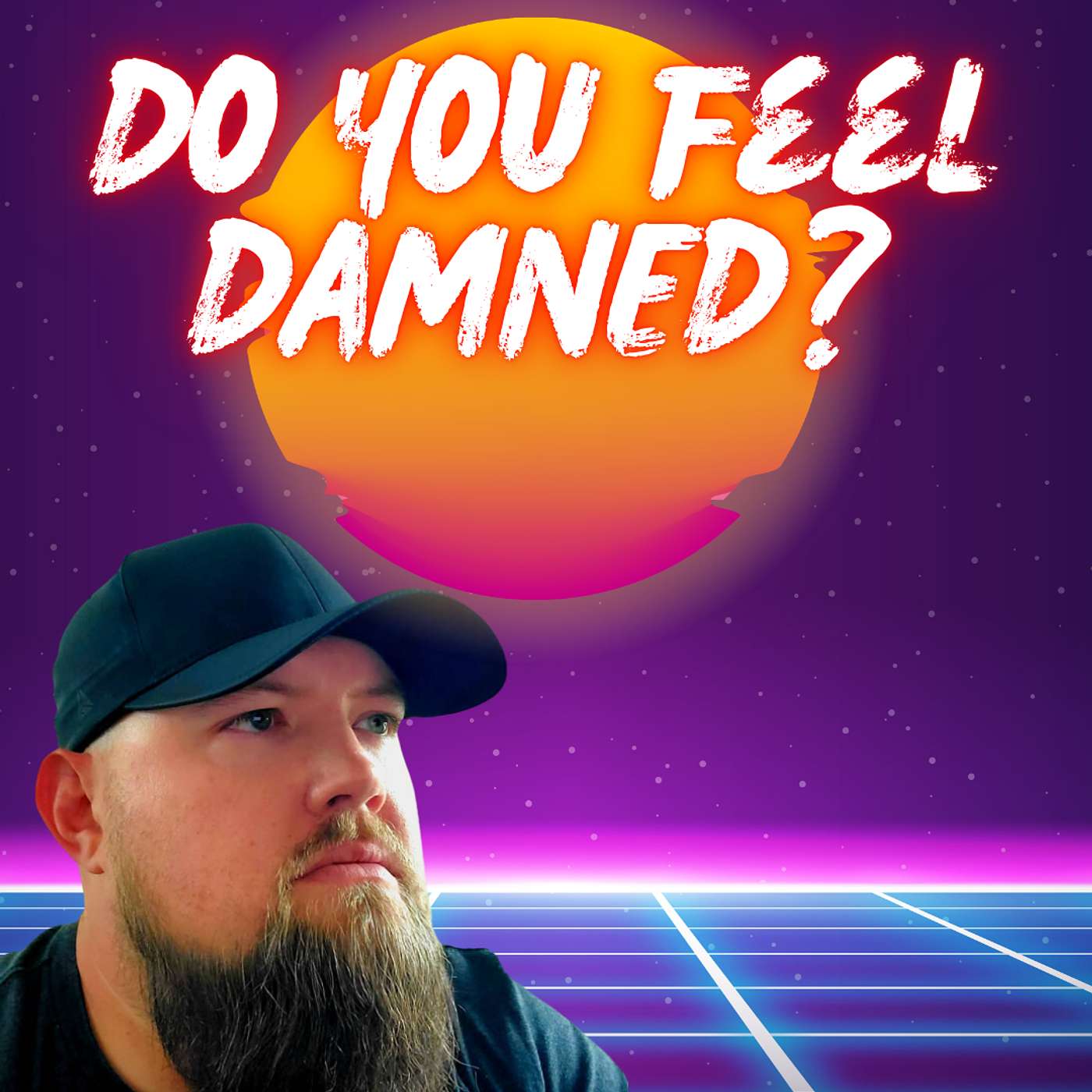 Do You Feel Damned?