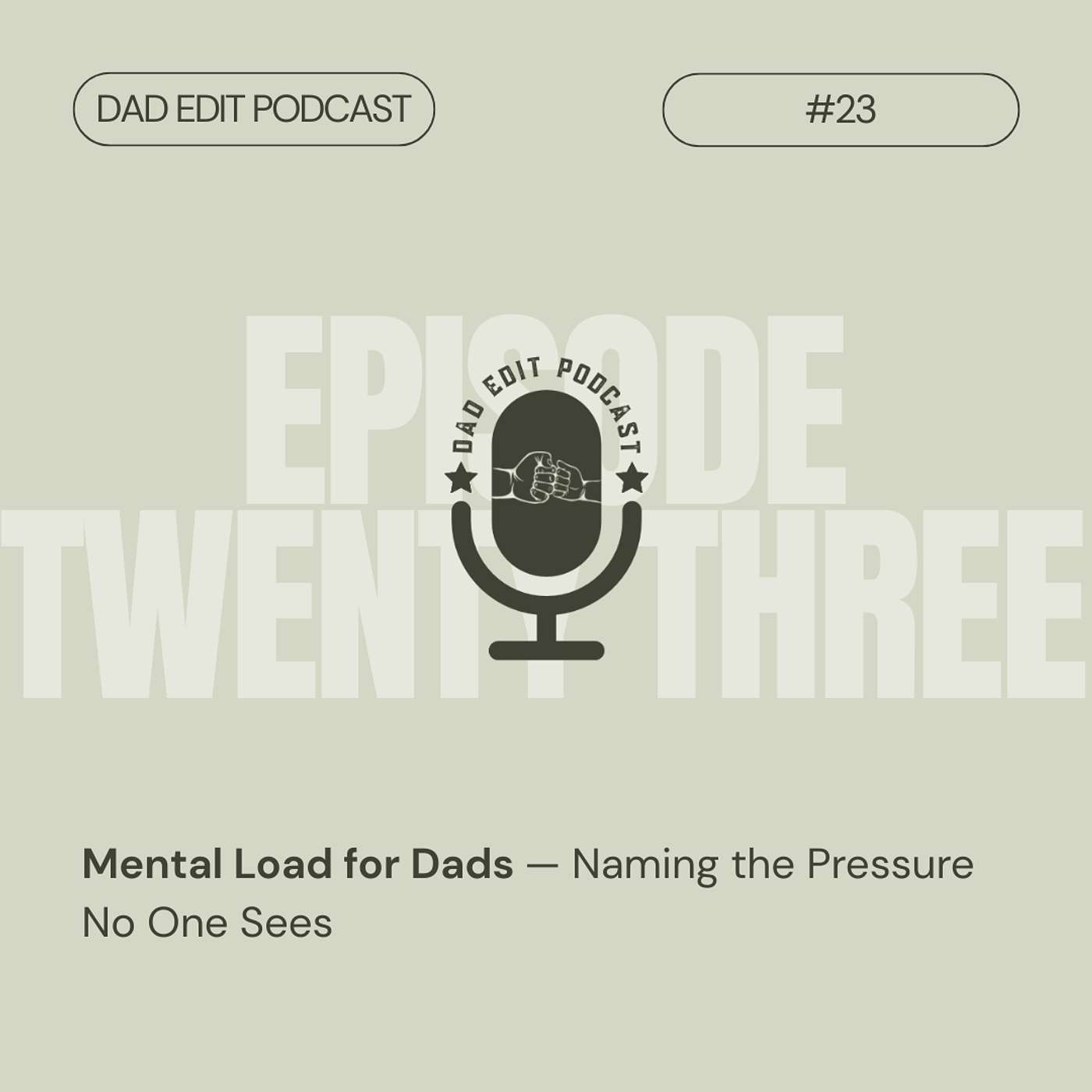 Episode 23: Mental Load for Dads — Naming the Pressure No One Sees Episode 23: Mental Load for Dads — Naming the Pressure No One Sees