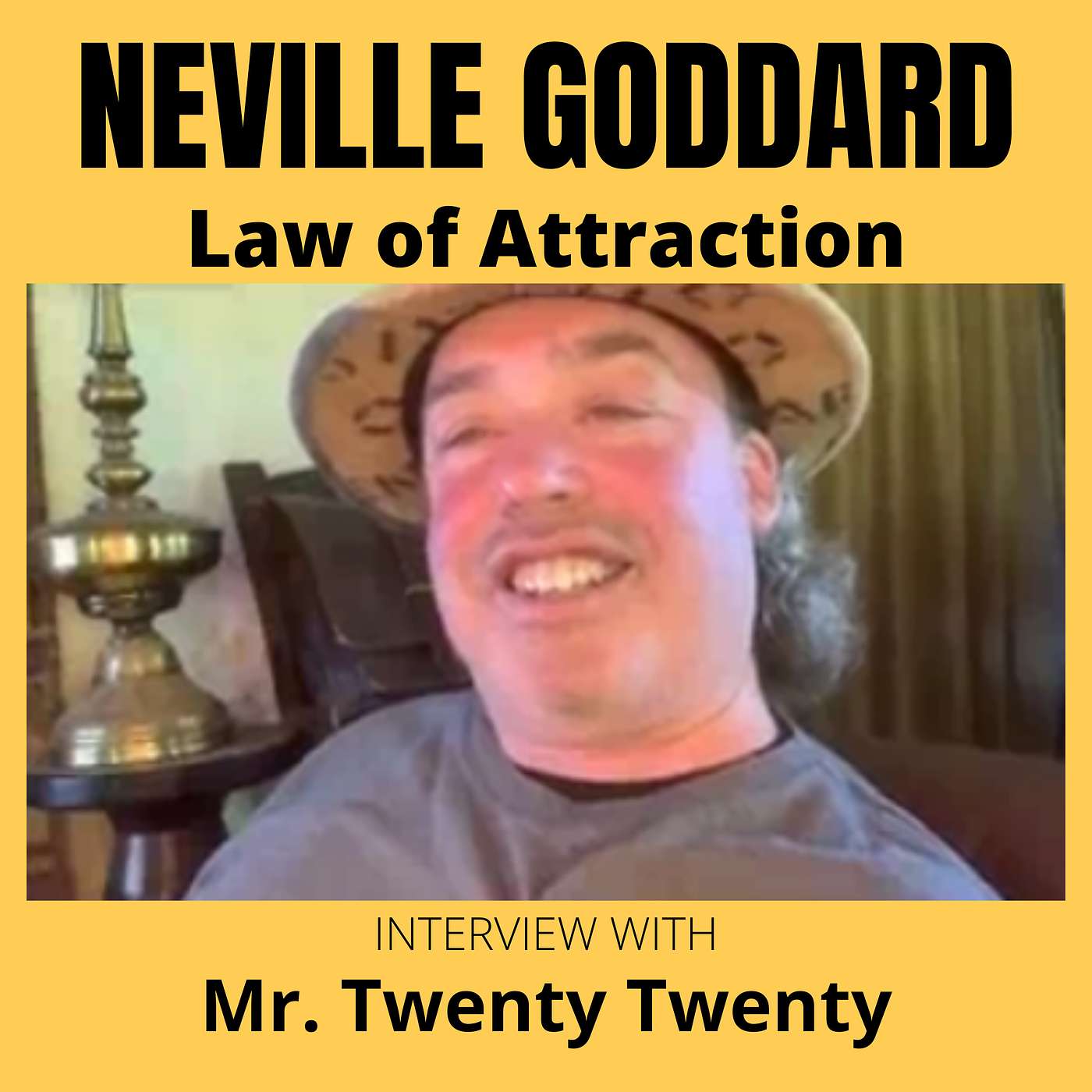 Ep 27. NEVILLE GODDARD & Law of Attraction: Mr. Twenty Twenty tells how