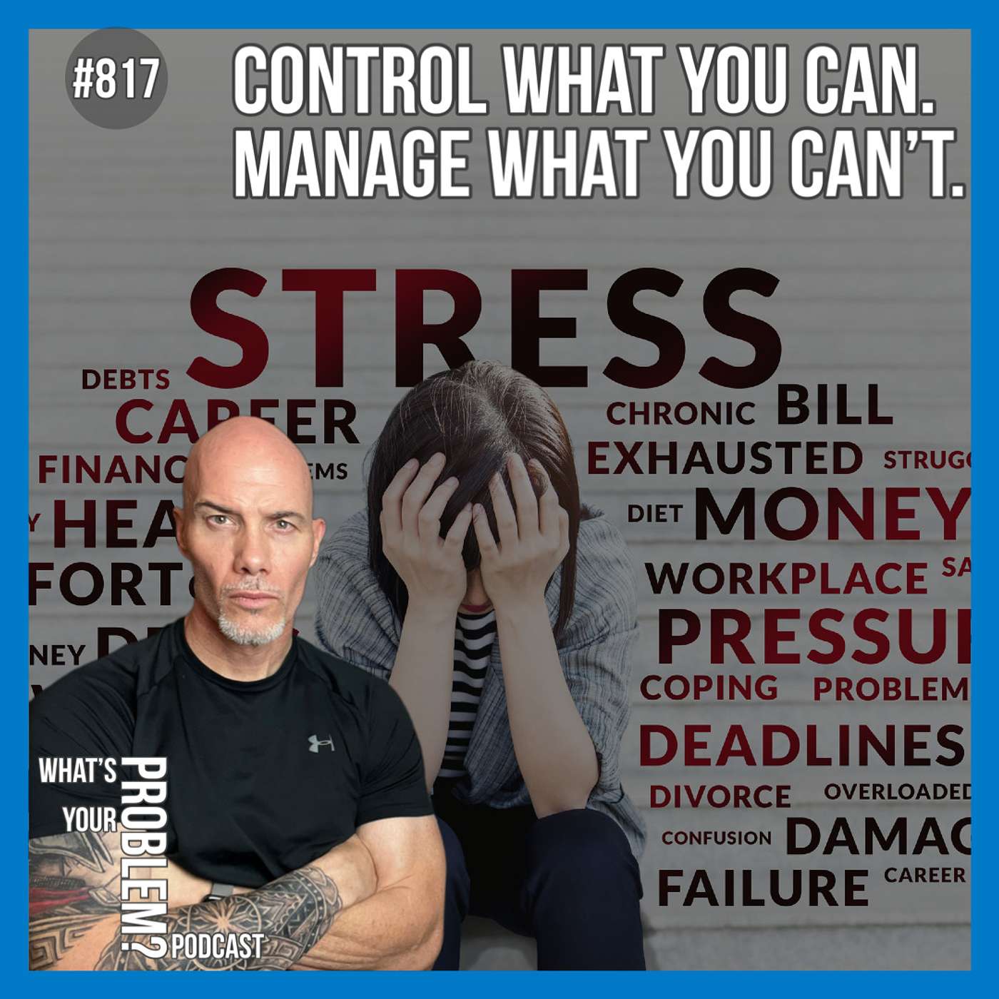 817. Control What You Can. Manage What You Can't. Managing Life's Challenges.