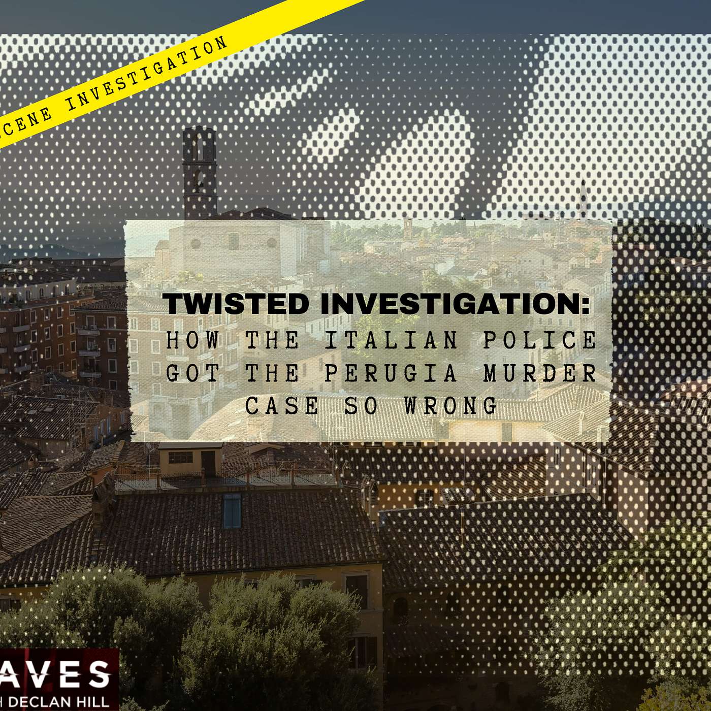 Twisted Investigation: How the Italian police got the Perugia Murder Case so wrong
