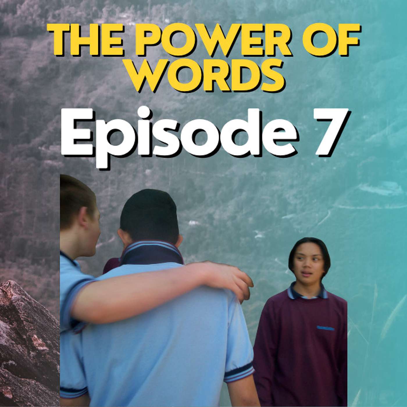 The Power of Words | Episode 7