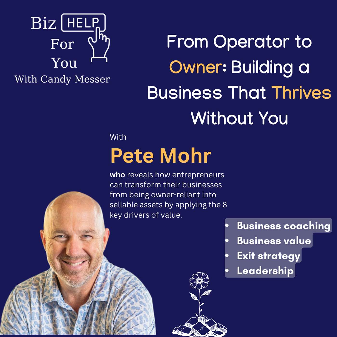 From Operator to Owner: Building a Business That Thrives Without You with Pete Mohr