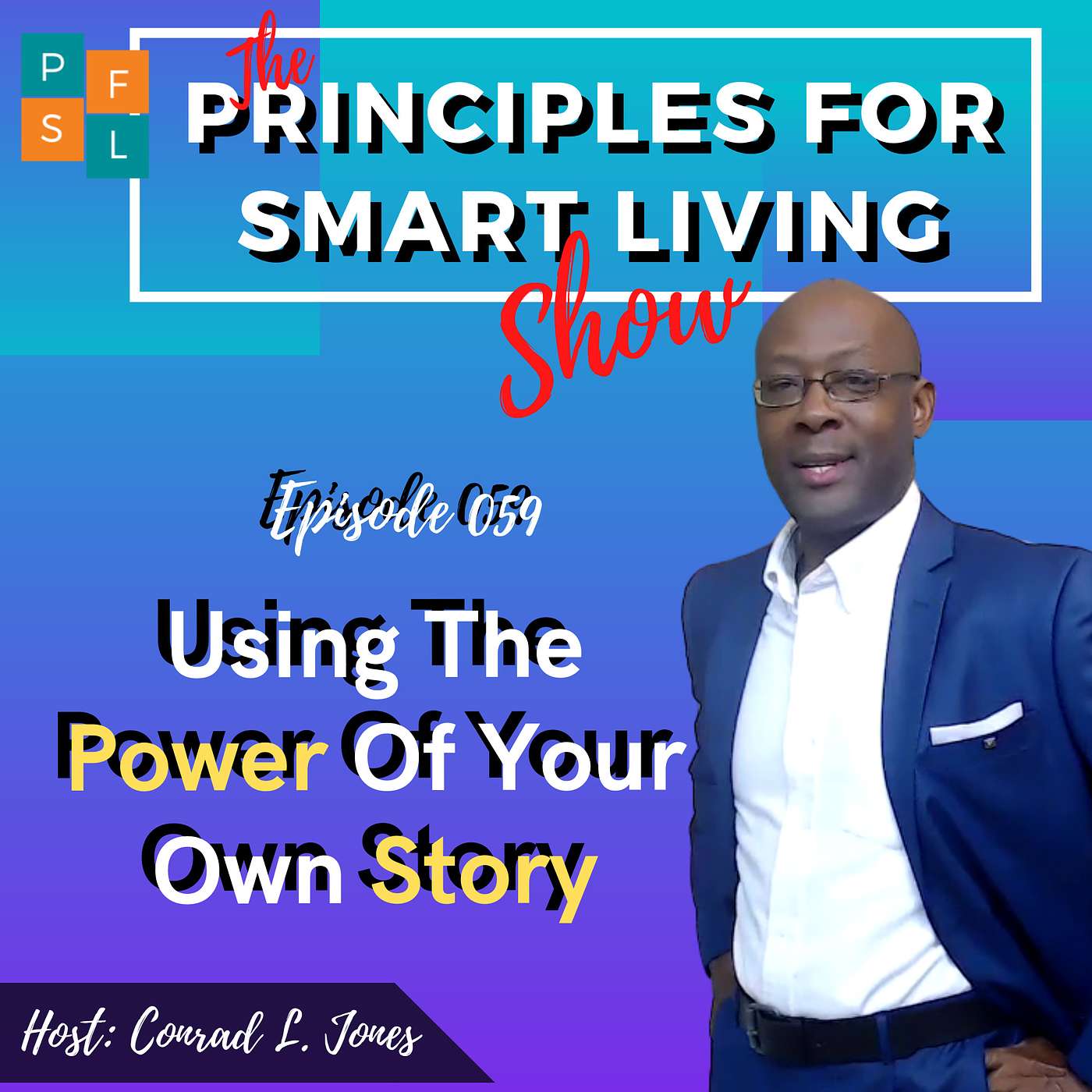 The Principles For Smart Living Show | Conrad L Jones