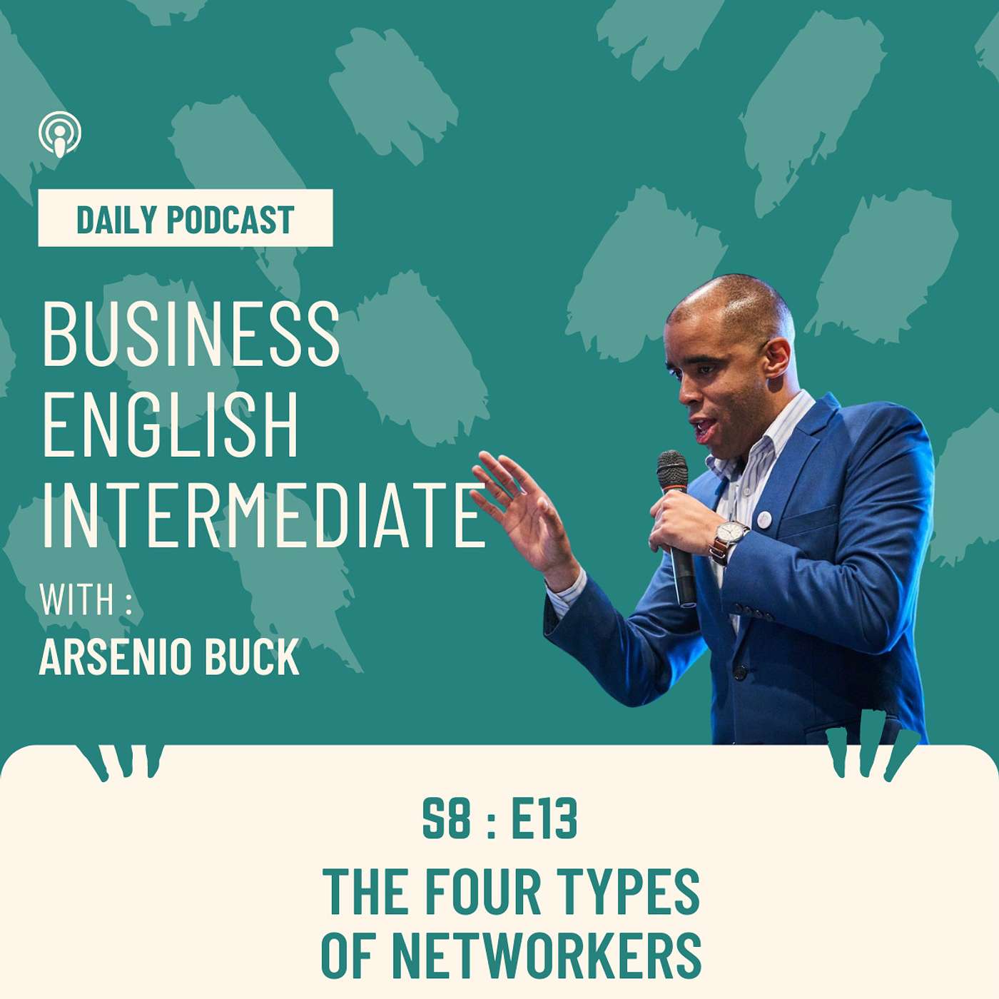 Arsenio's Business English Podcast | Season 8: Episode 13 | Four Types of Networkers episode artwork