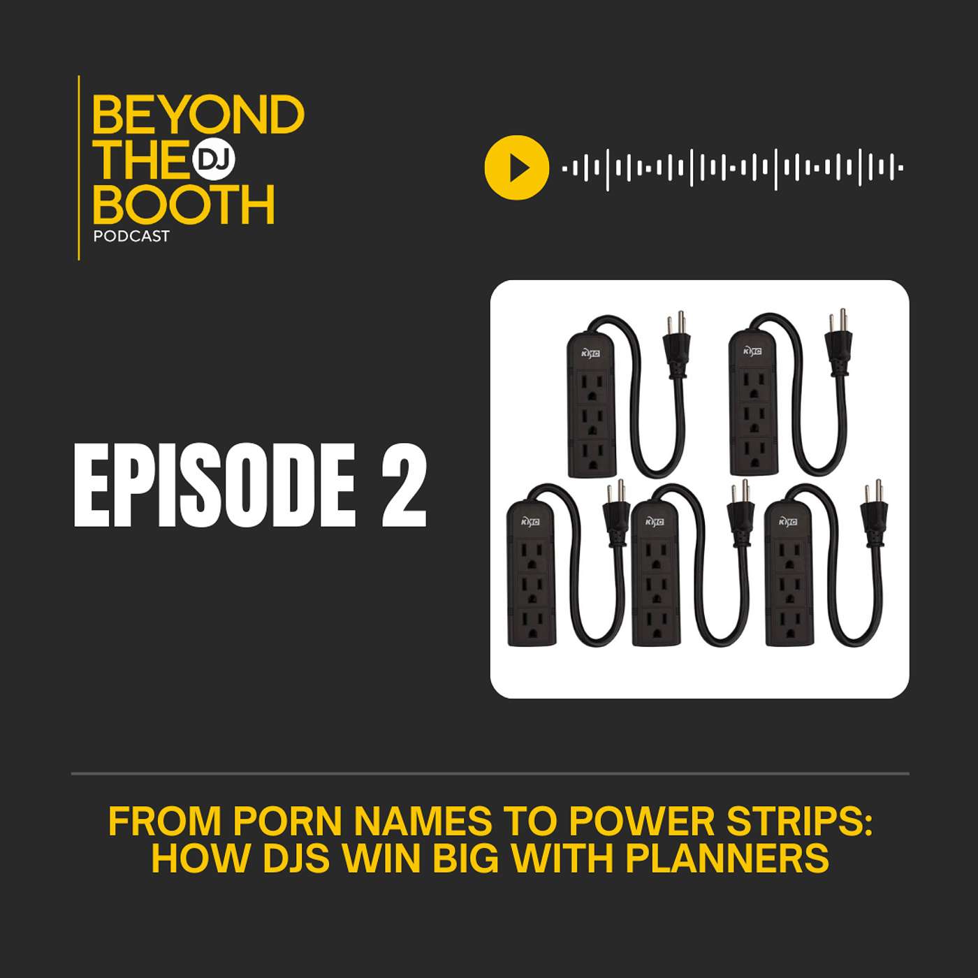 Ep. 2: From Porn Names to Power Strips: How DJs Win Big With Planners