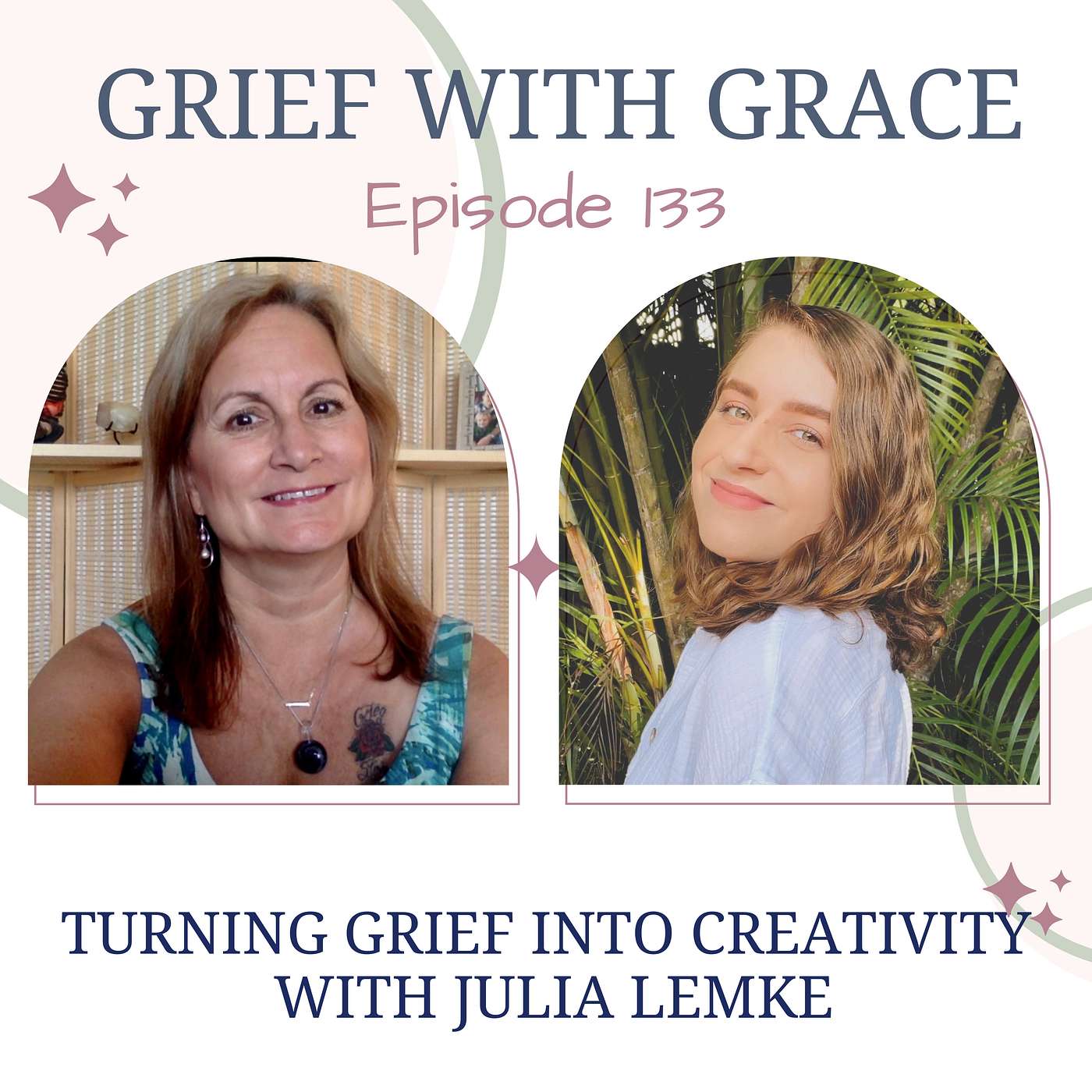 Ep 133 Turning Grief Into Creativity with Julia Lemke