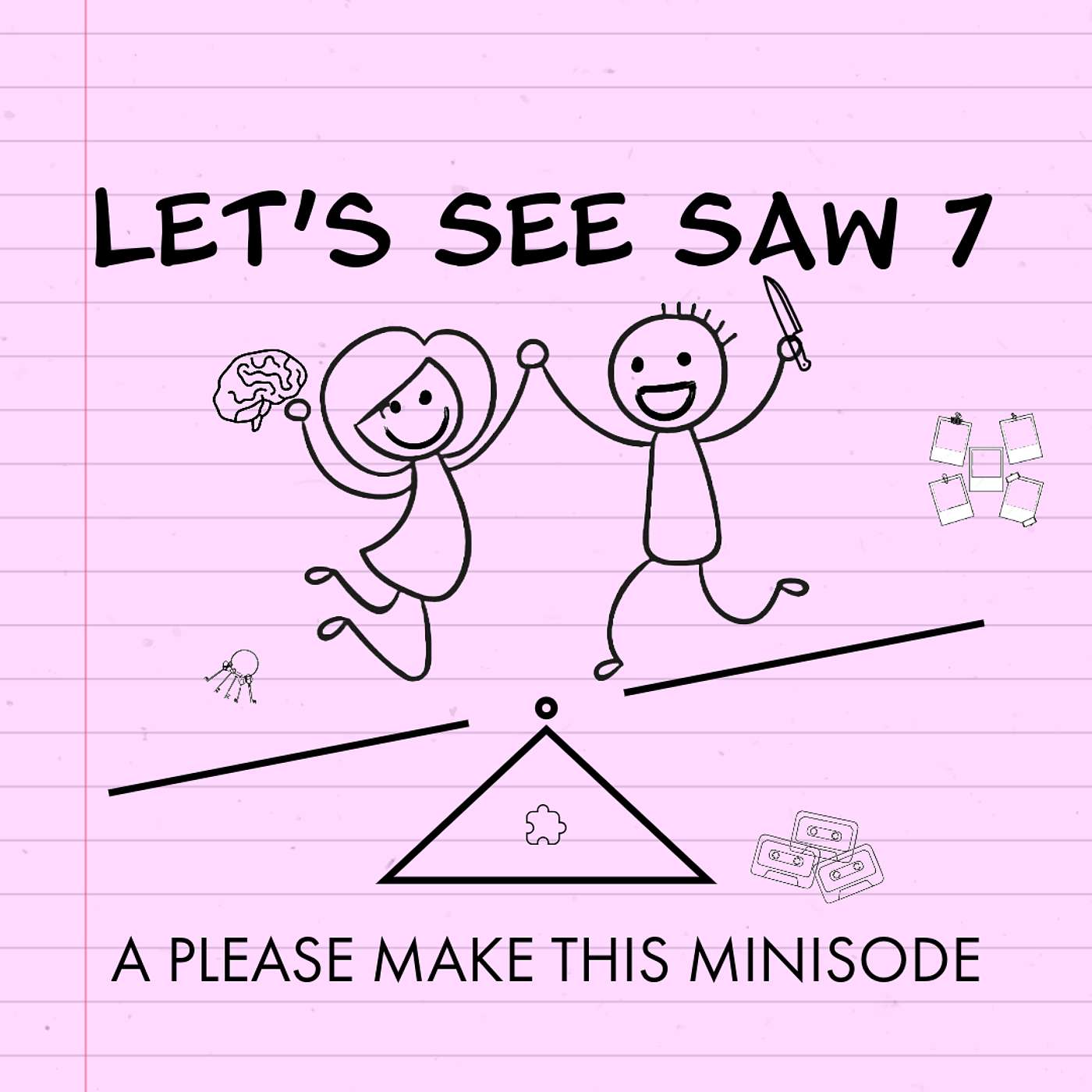 Minisode 127: Let's See Saw 7