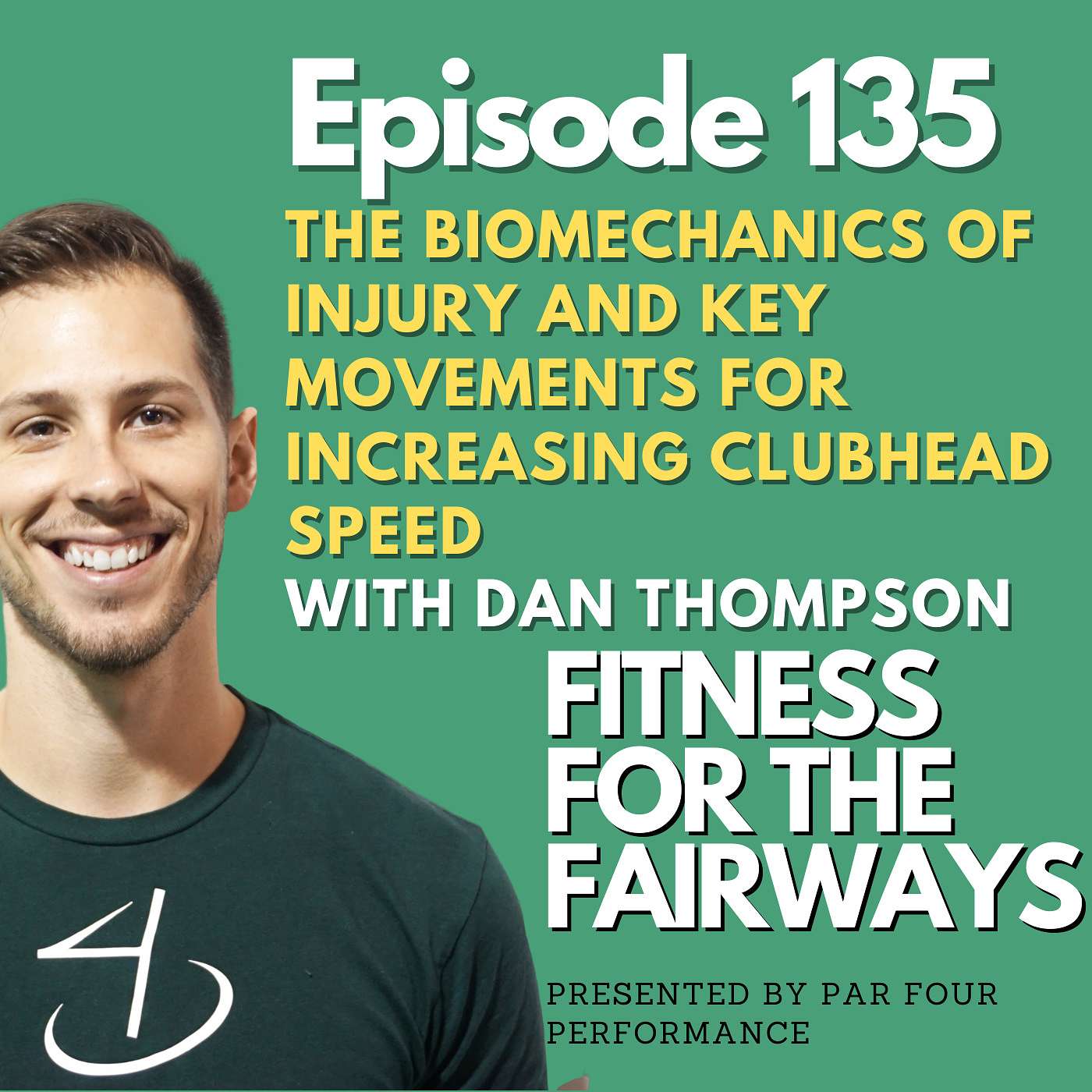 Ep 135. The Biomechanics of Injury and Key Movements For Increasing Clubhead Speed with Dan Thompson episode artwork