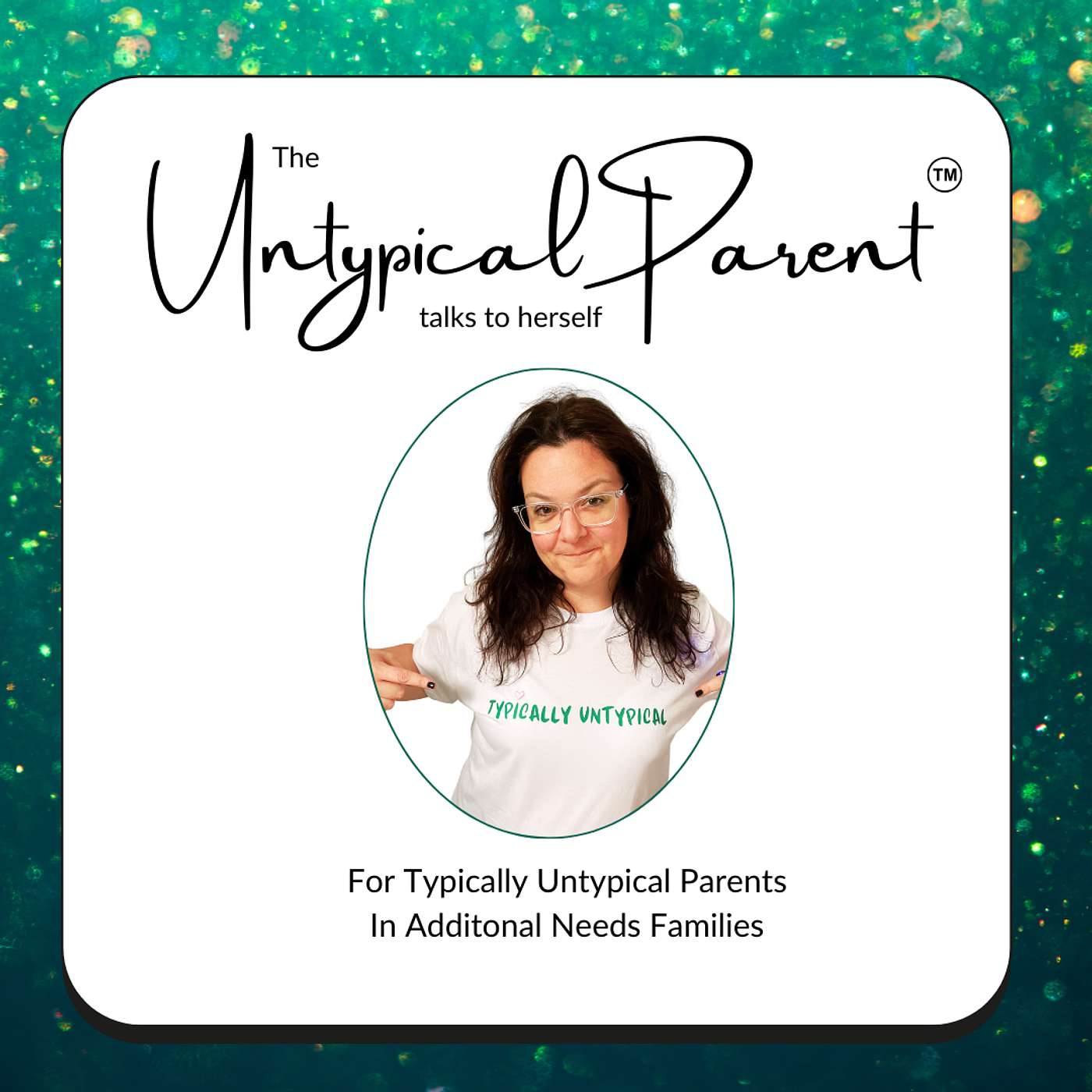 The Untypical Parent™ Podcast