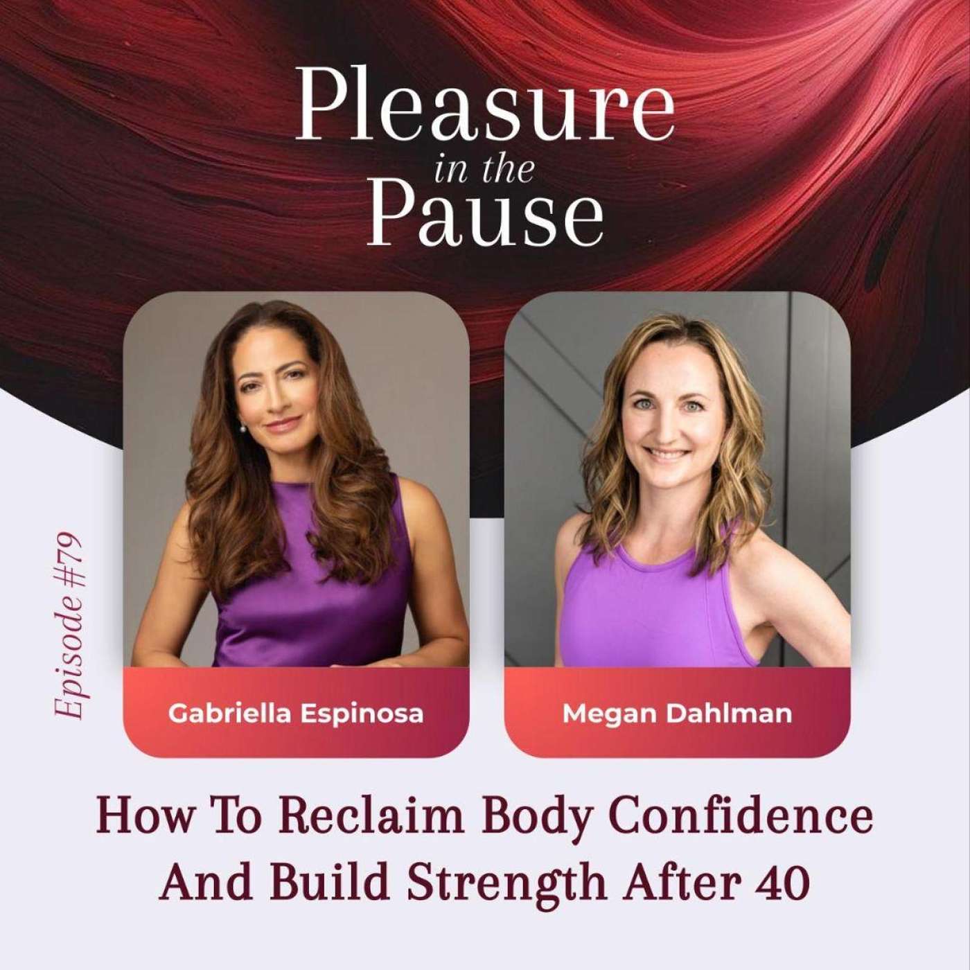 79 | How To Reclaim Body Confidence And Build Strength After 40 with Megan Dahlman 79 | How To Reclaim Body Confidence And Build Strength After 40 with Megan Dahlman