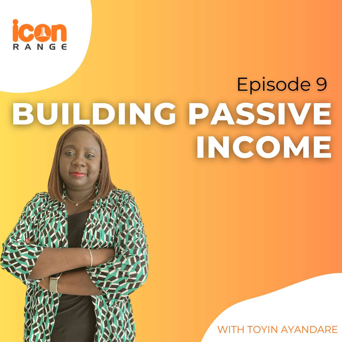 Financial Freedom Now | Episode 9: Building Passive Income