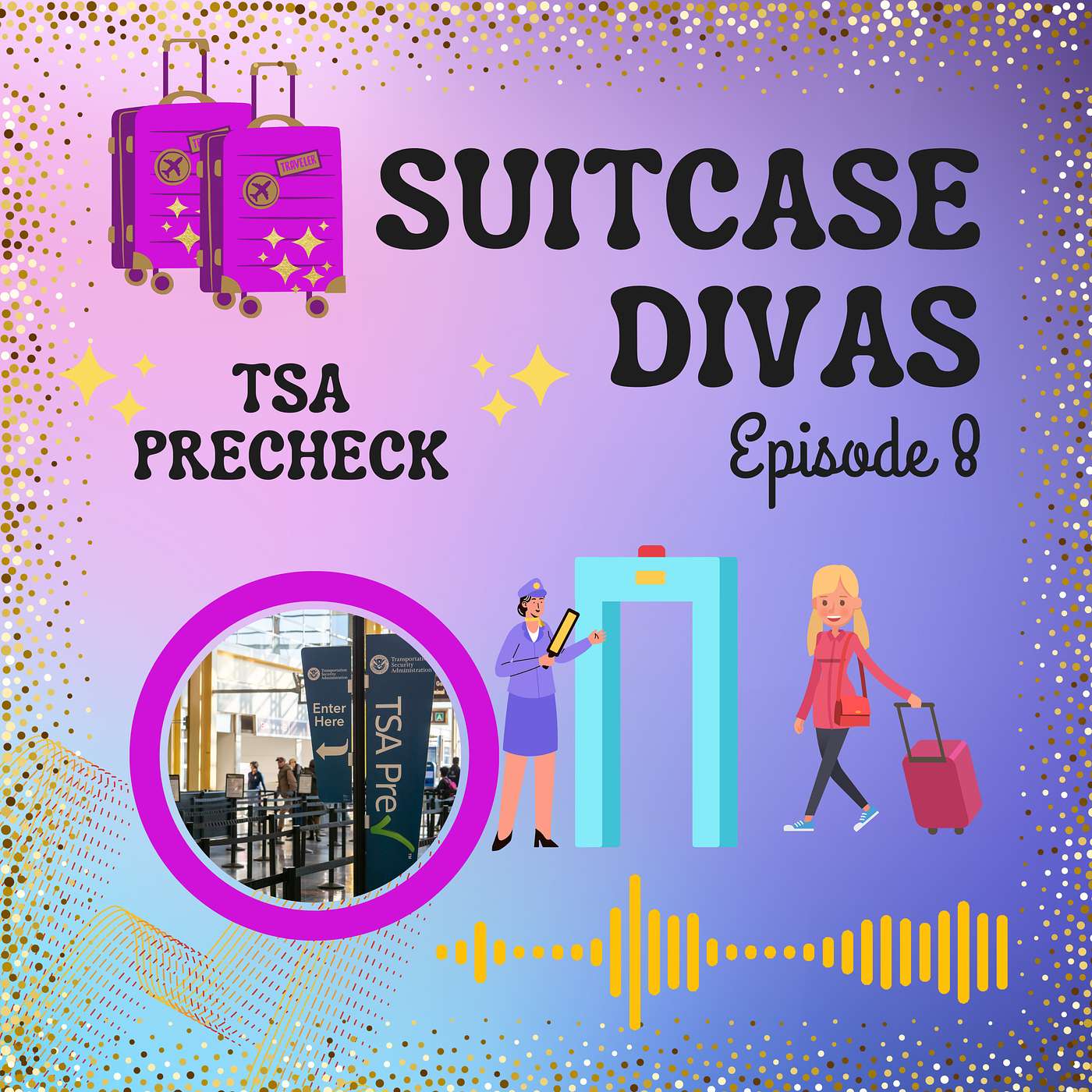 Suitcase Divas- Episode 8- TSA Precheck