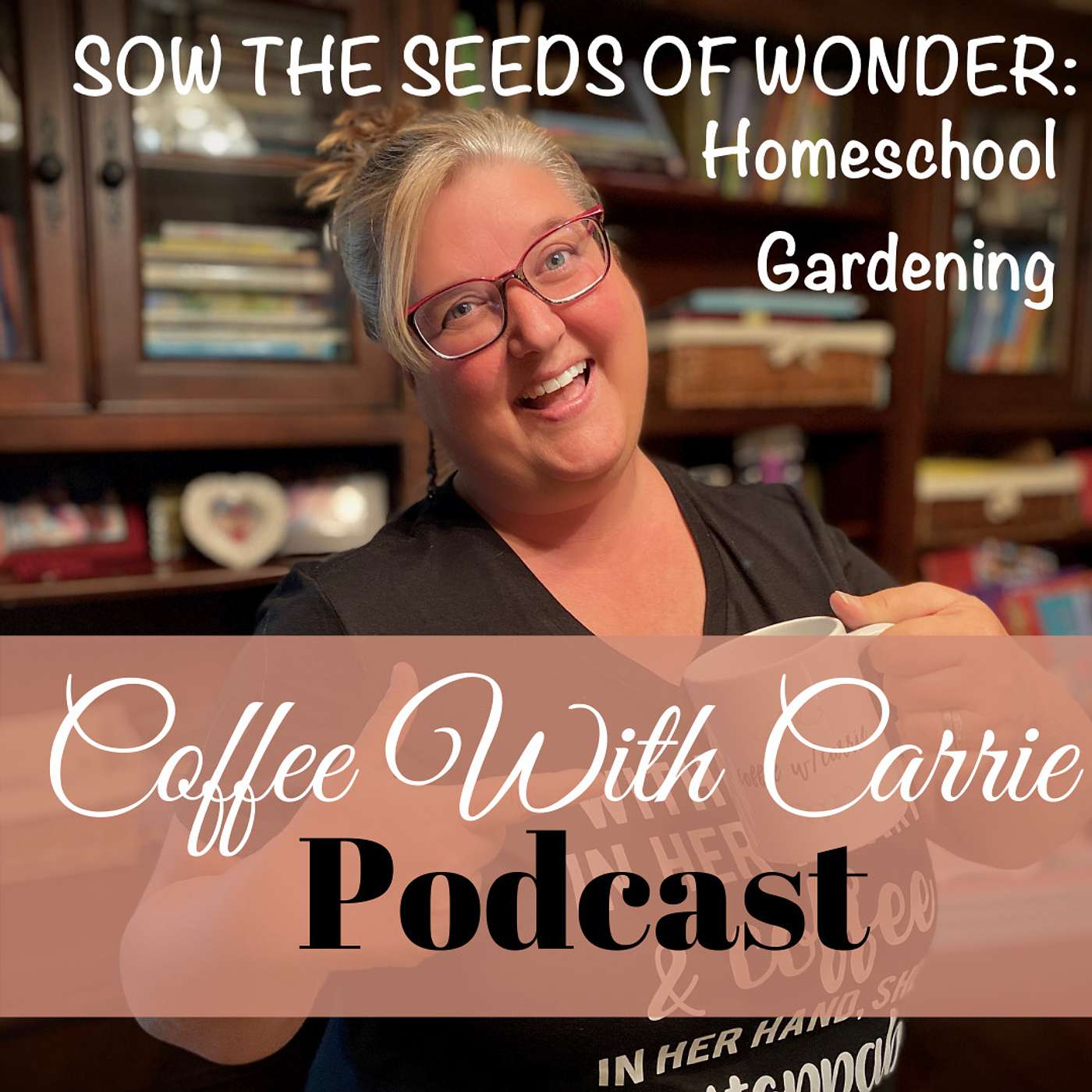 Coffee With Carrie:  Homeschool Podcast