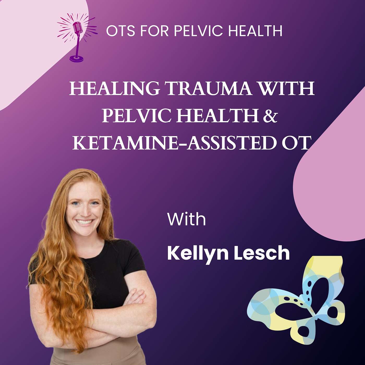 Healing Trauma with Pelvic Health & Ketamine-Assisted OT