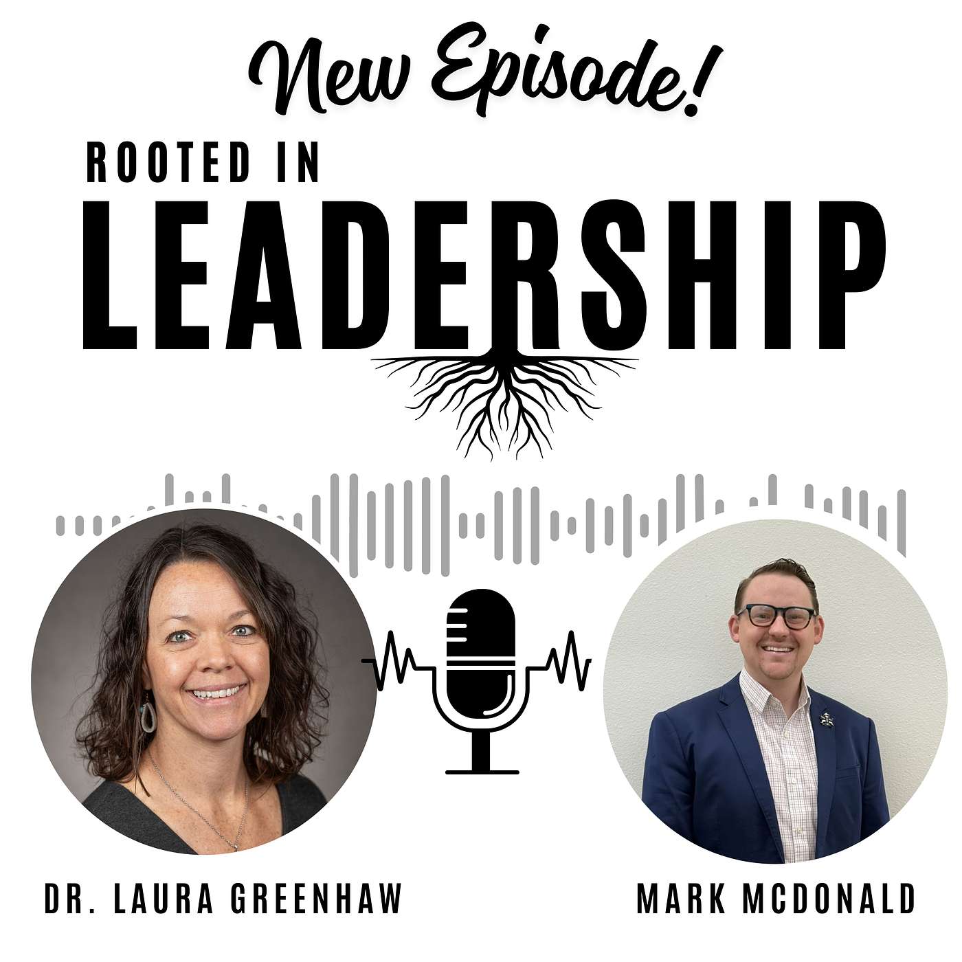 Rooted In Leadership Episode 10: Serving others, honoring humanity, and leading together