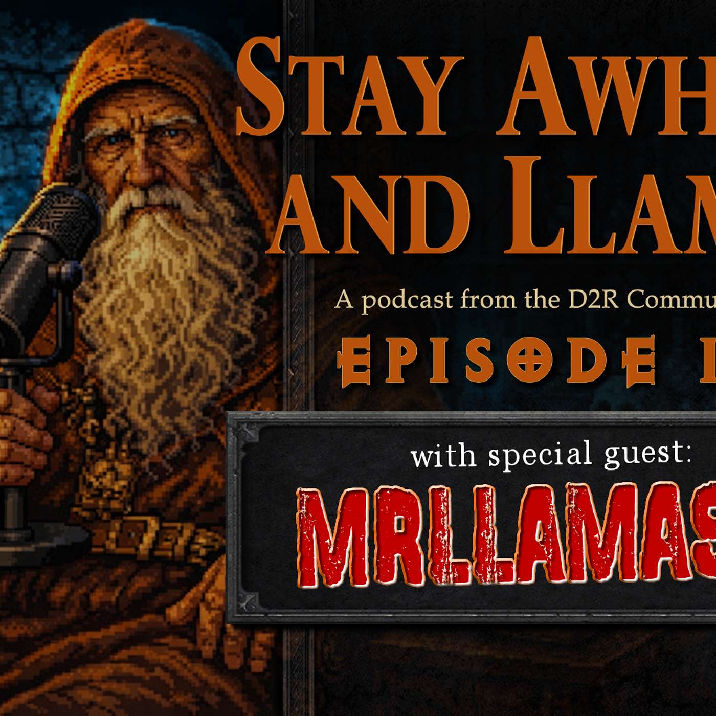 Stay Awhile, and Llama | Episode 11 ft. MrLlamaSC