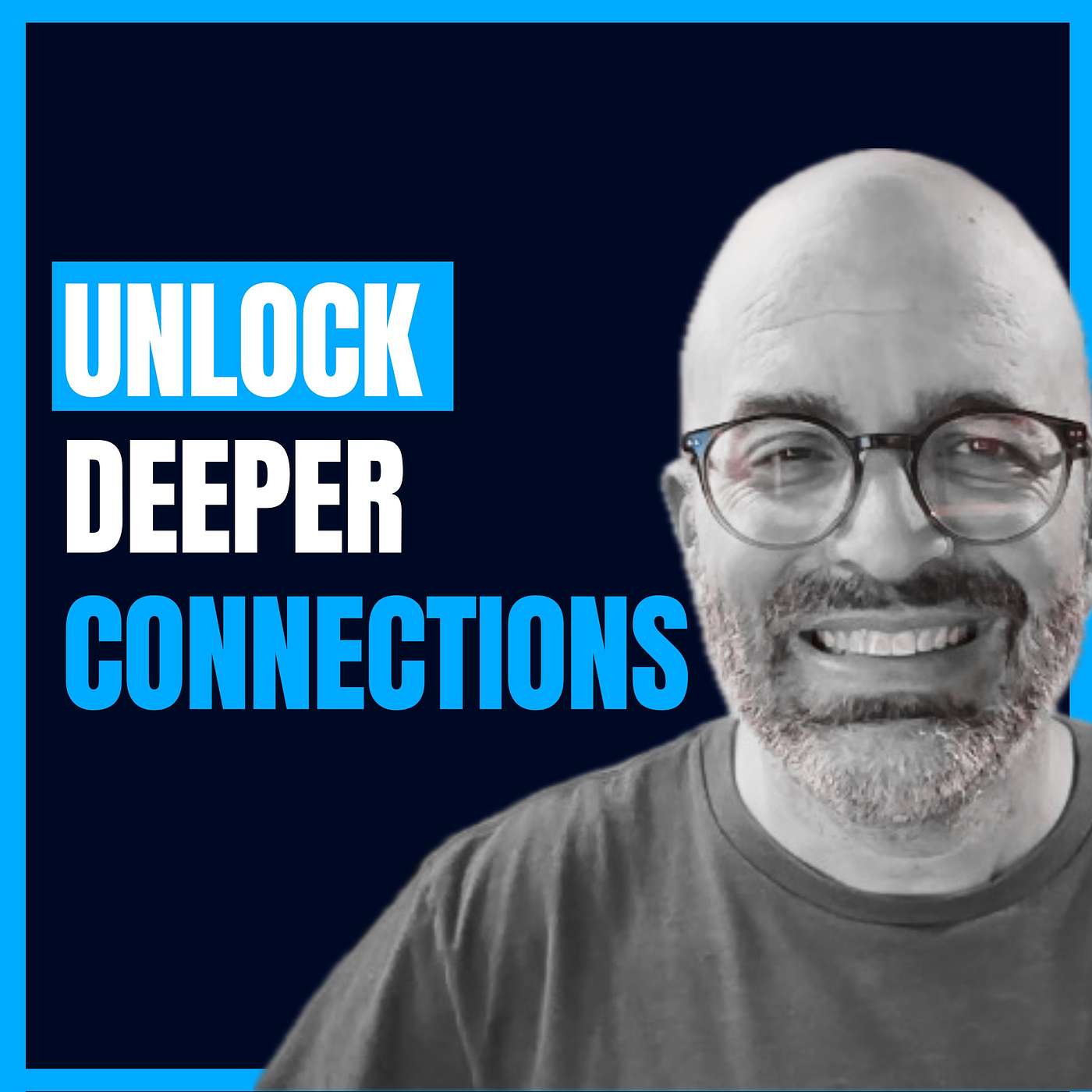 How to Unlock Deeper Connections with Others