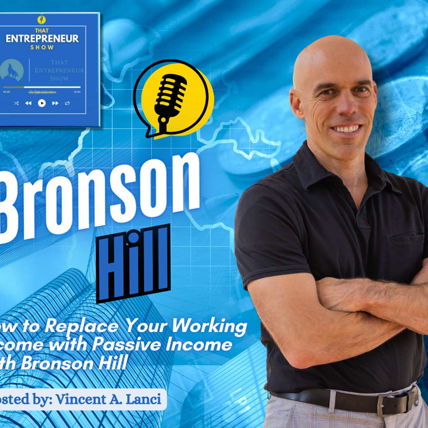 How to Replace Your Working Income with Passive Income with Bronson Hill