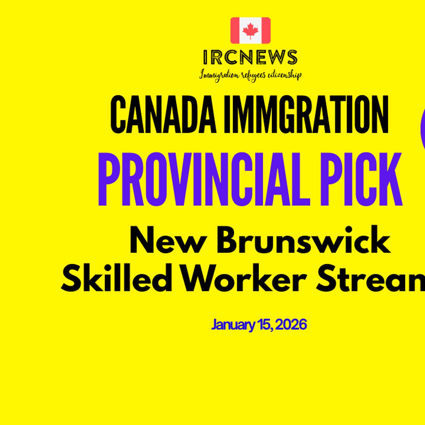 Canada Immigration Provincial pick for Skilled Worker Stream by New Brunswick on January 15, 2026 episode artwork