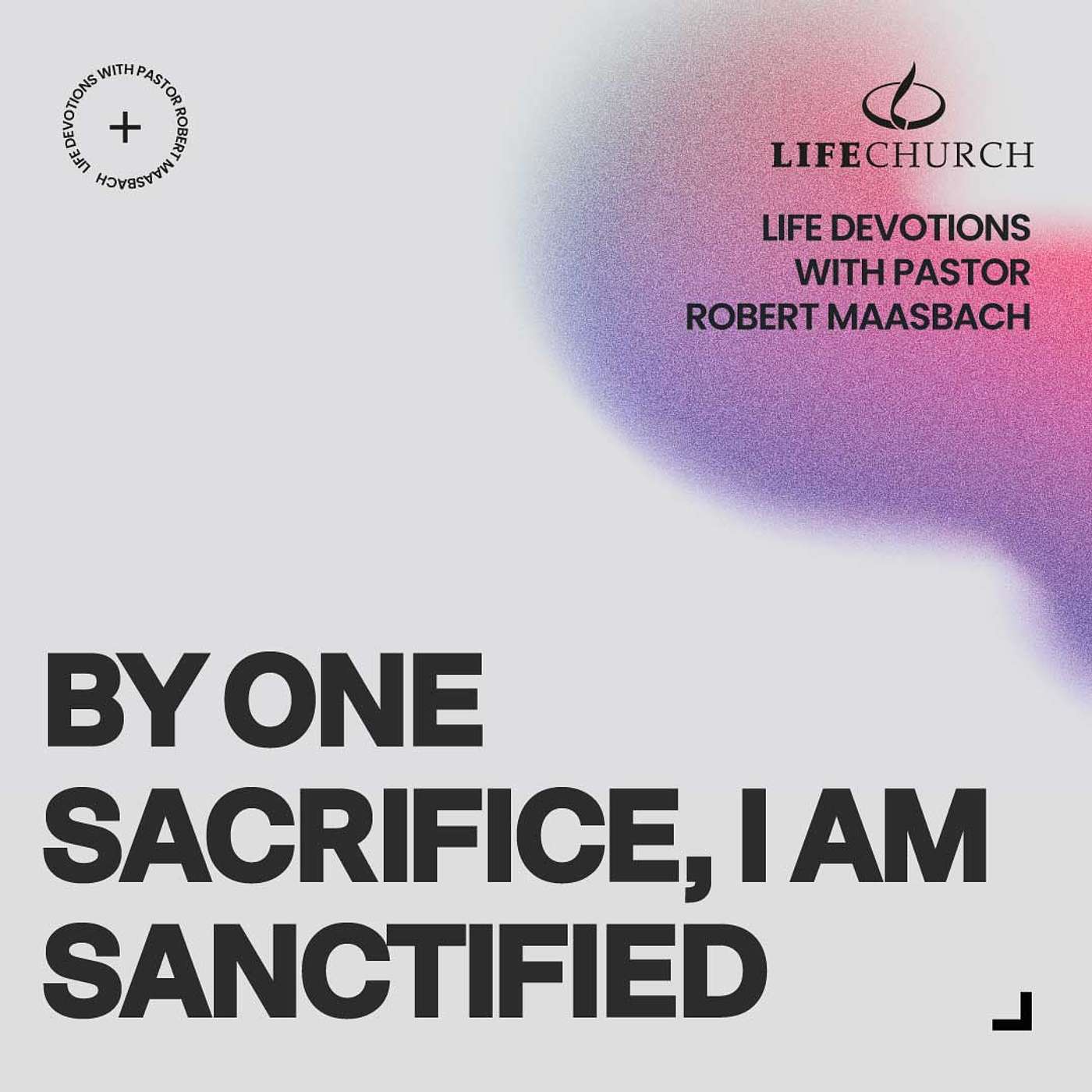 By One Sacrifice, I Am Sanctified - 6.2.25