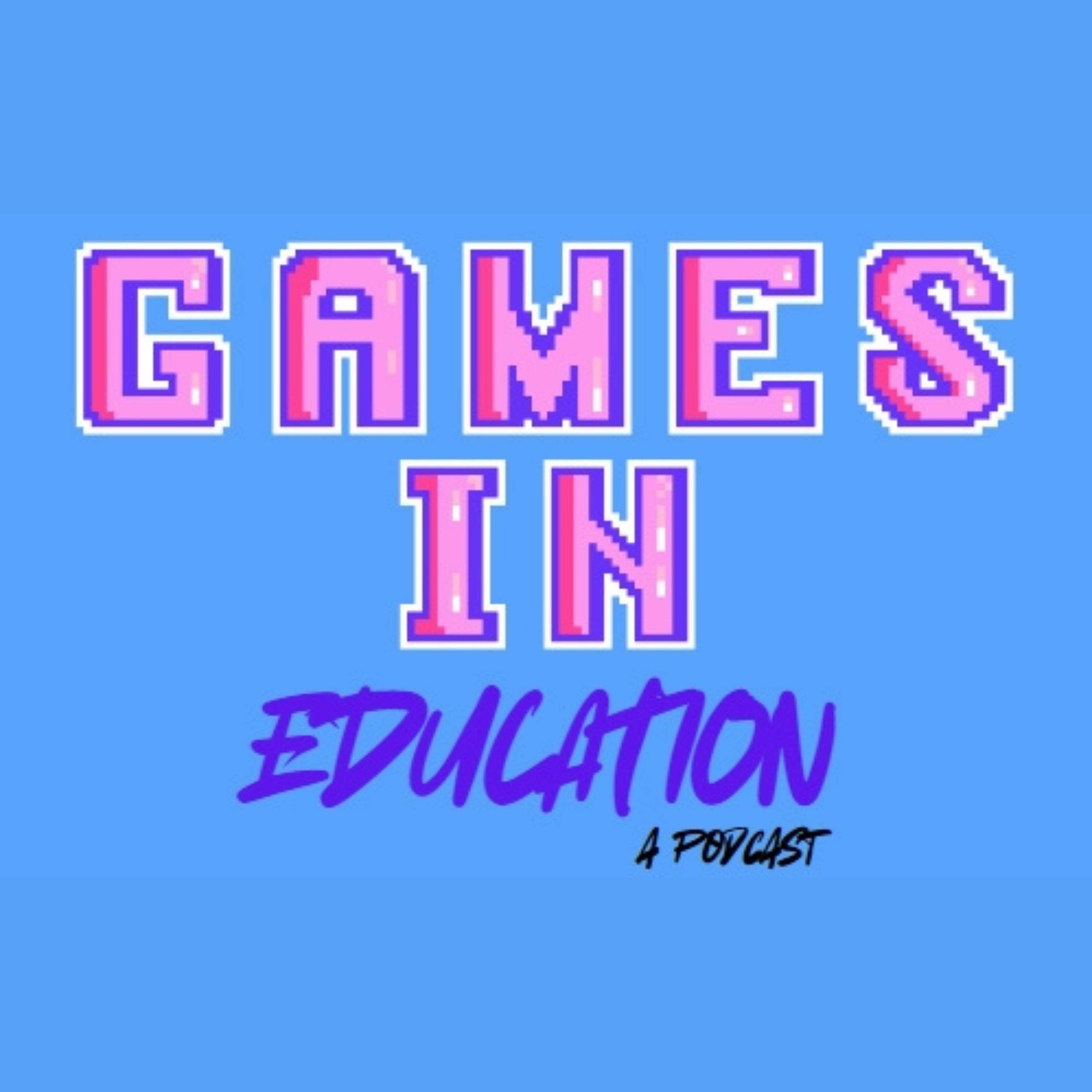 GAMES IN EDUCATION: A PODCAST