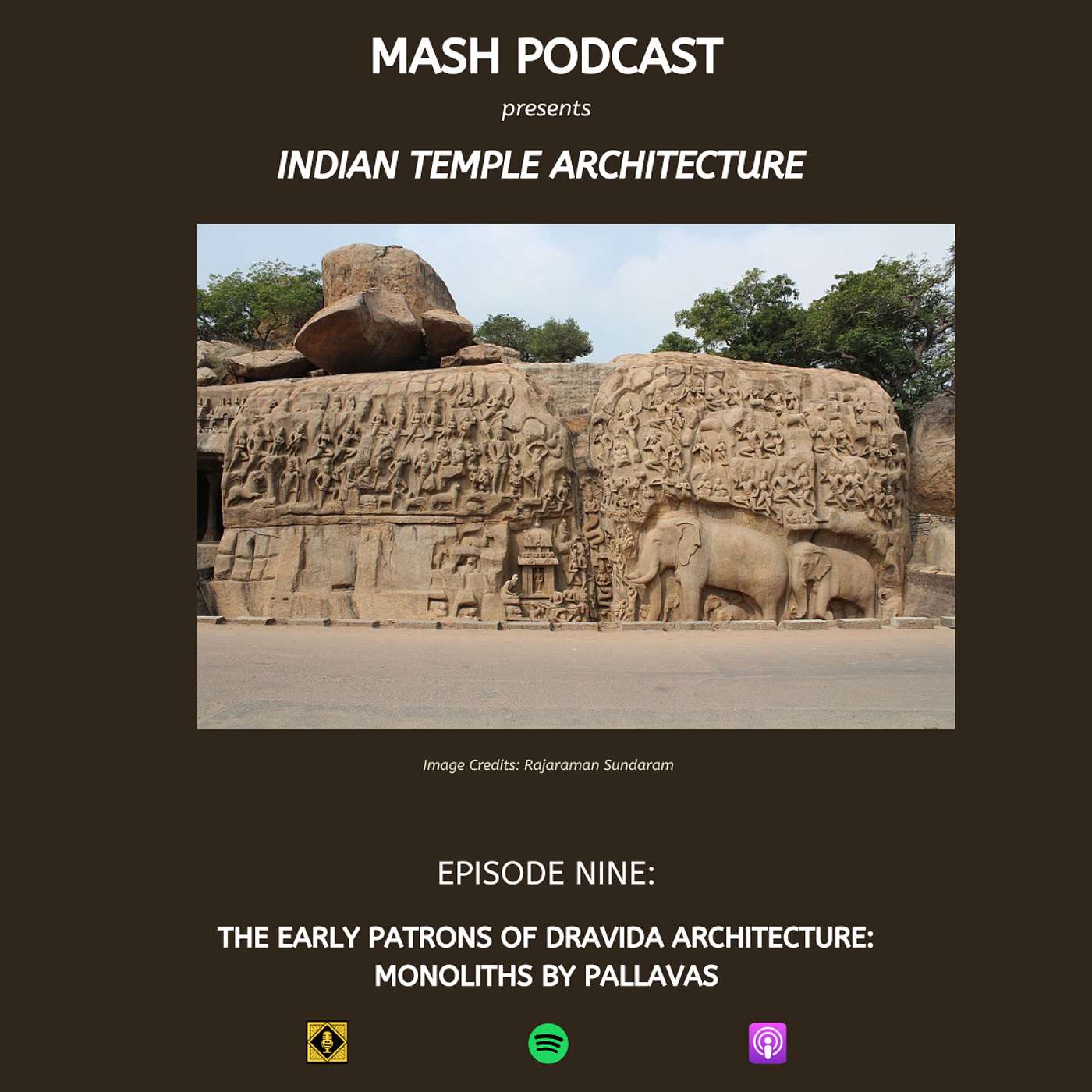 MASH PODCAST: TIMELESS TEMPLES: EPISODE 9: THE EARLY PATRONS OF DRAVIDA ARCHITECTURE: MONOLITHS BY PALLAVAS​