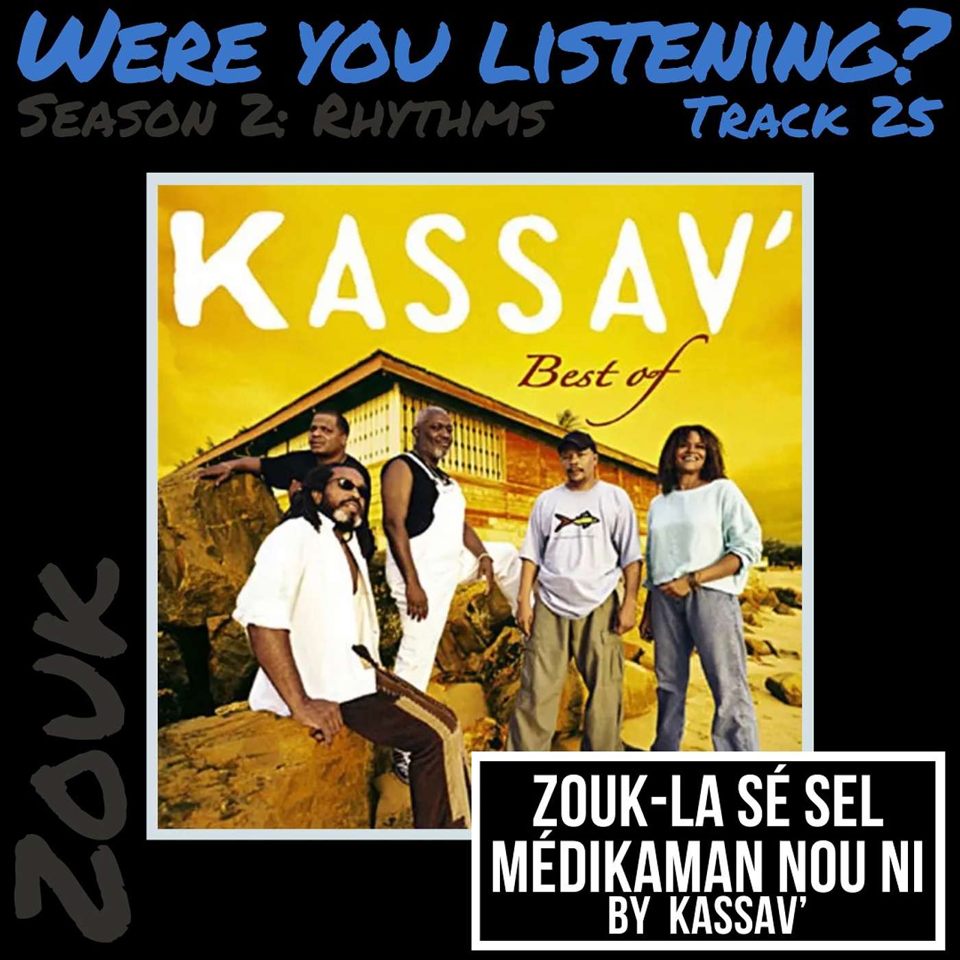 Were You Listening? Track 25: Zouk-La Sé Sel Médikaman Nou Ni (English) episode artwork