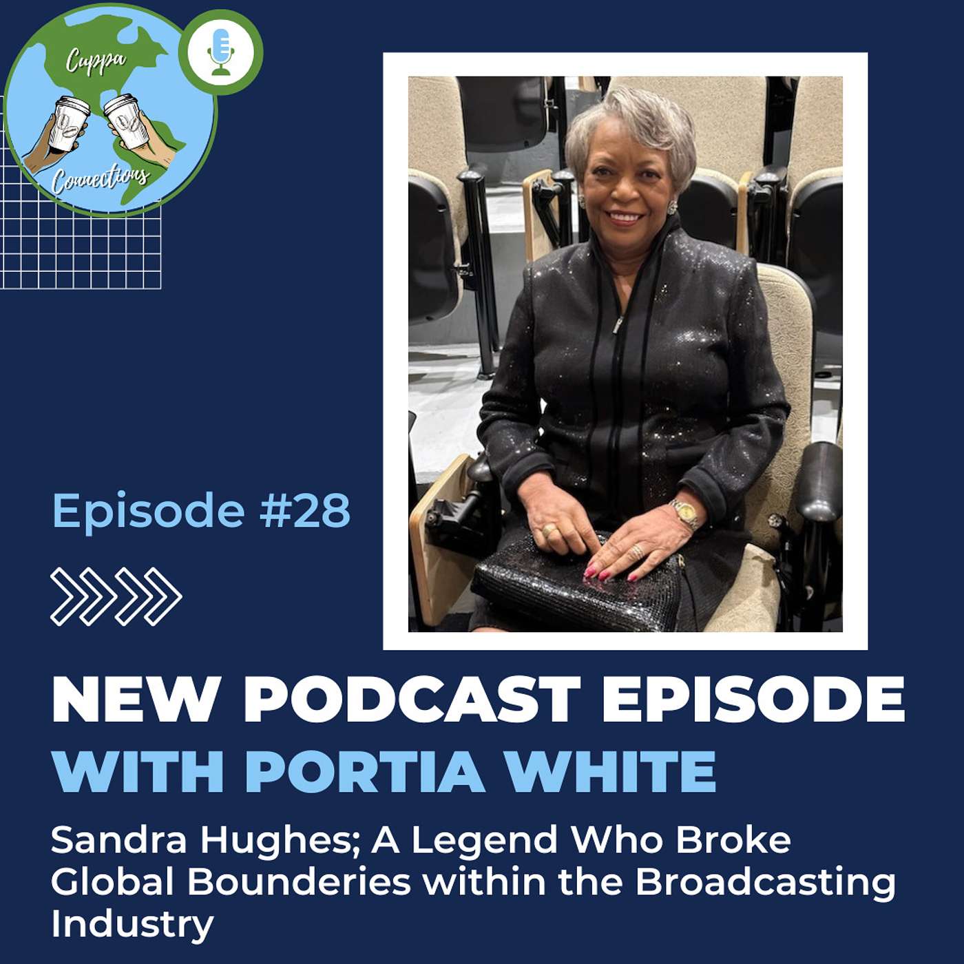 Cuppa Connections Ep. 28: Sandra Hughes; A Legend Who Broke Global Boundaries within the Broadcasting Industry