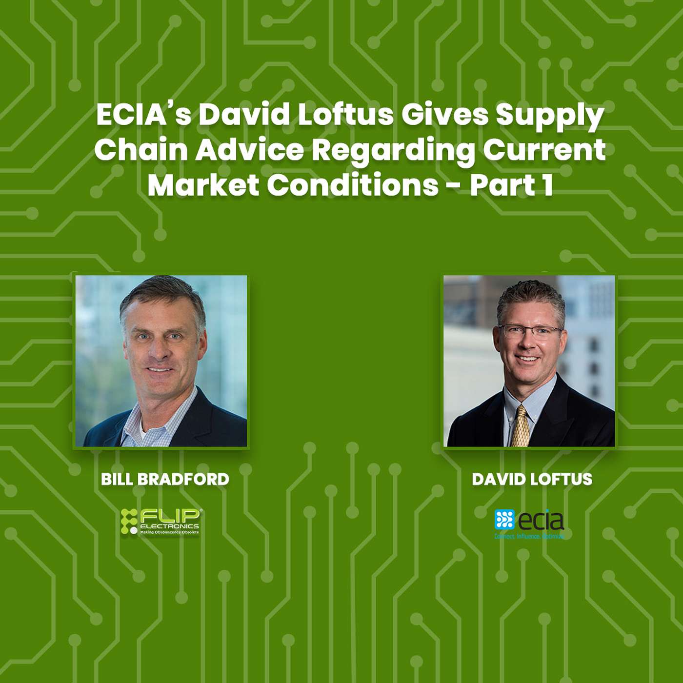 ECIA’s David Loftus Gives Supply Chain Advice Regarding Current Market Conditions - Part 1