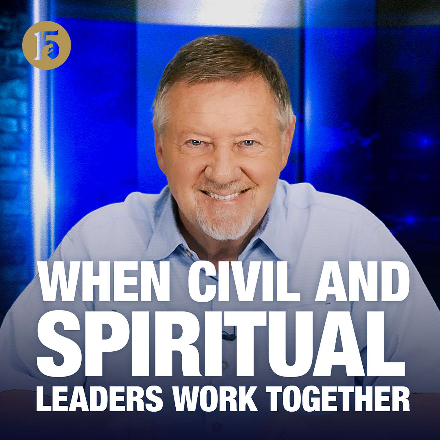 When Civil and Spiritual Leaders Work Together | Give Him 15: Daily Prayer with Dutch | July 22, 2026