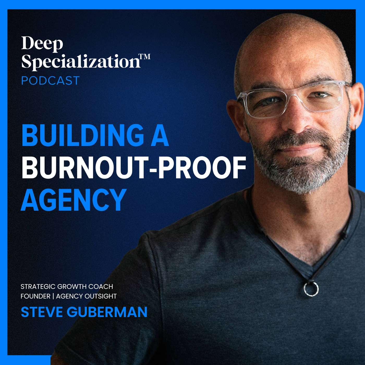 The Deep Specialization™ Podcast