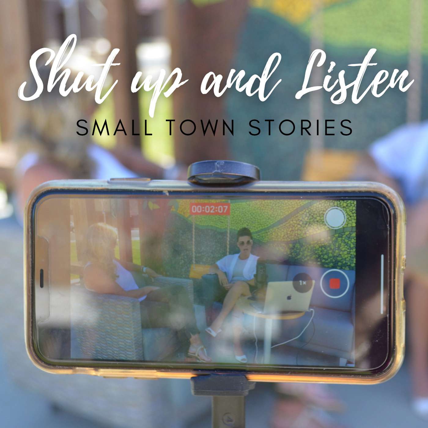 Shut Up and Listen: Small Town Stories