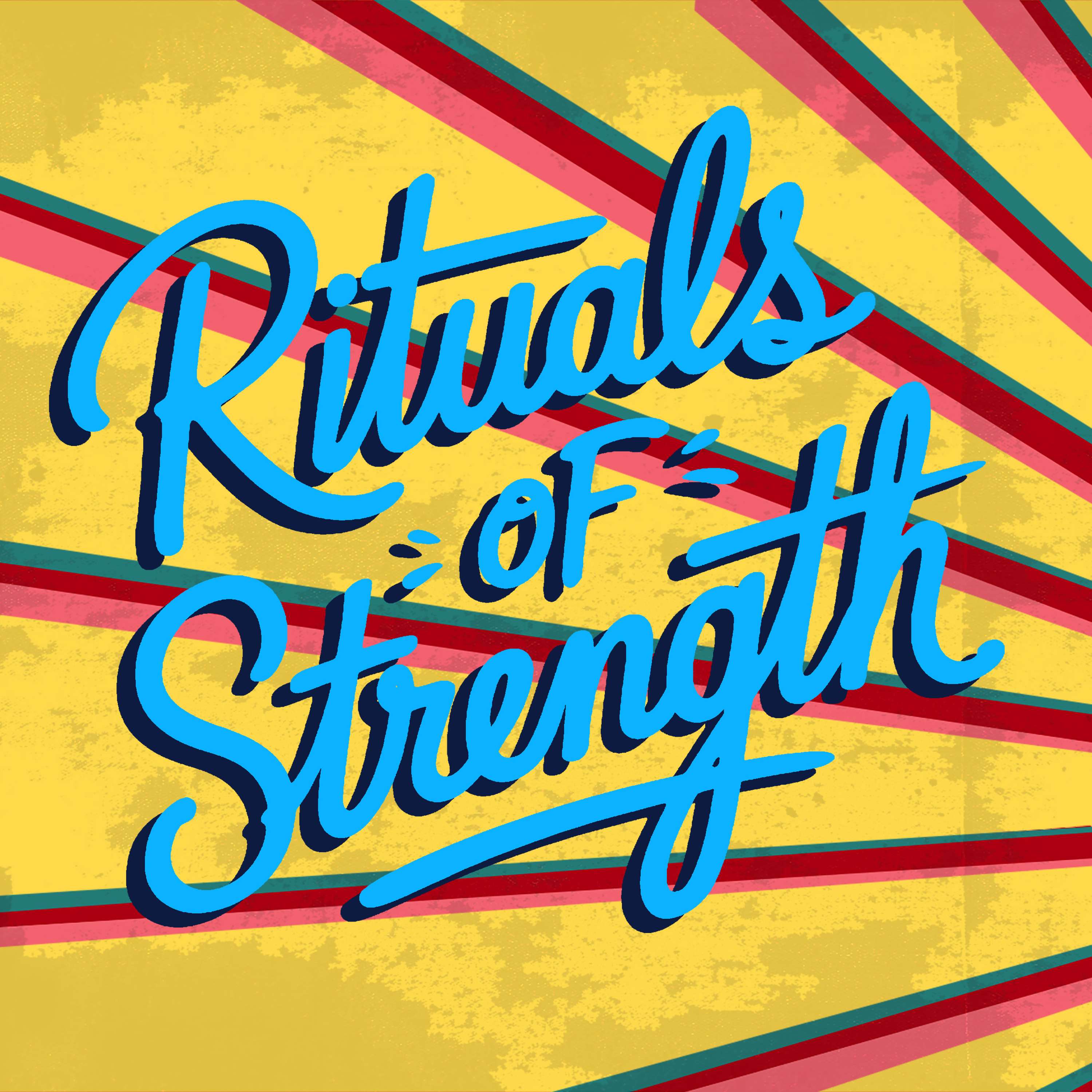 Rituals of Strength