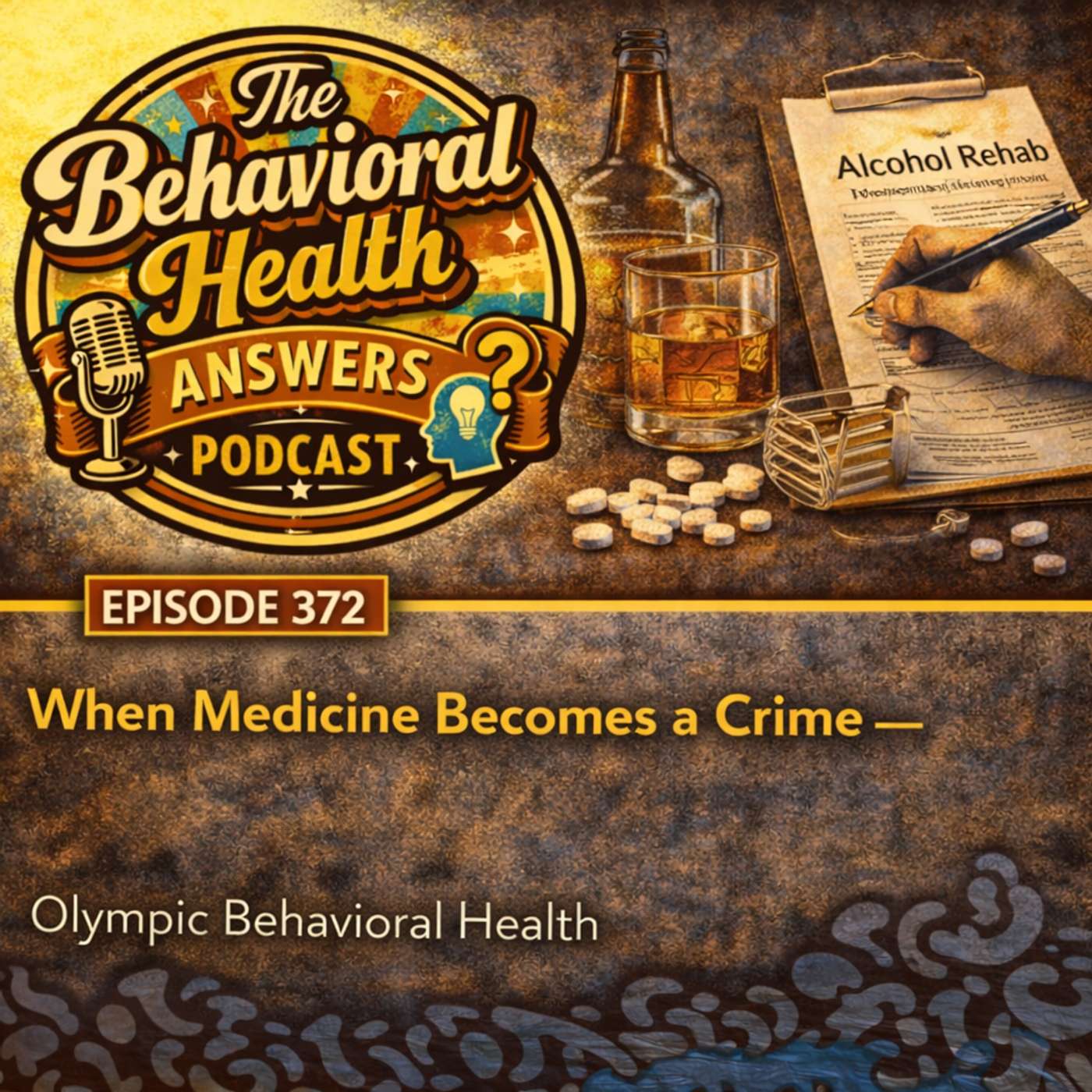 Episode 372: When Medicine Becomes a Crime | Olympic Behavioral Health episode artwork