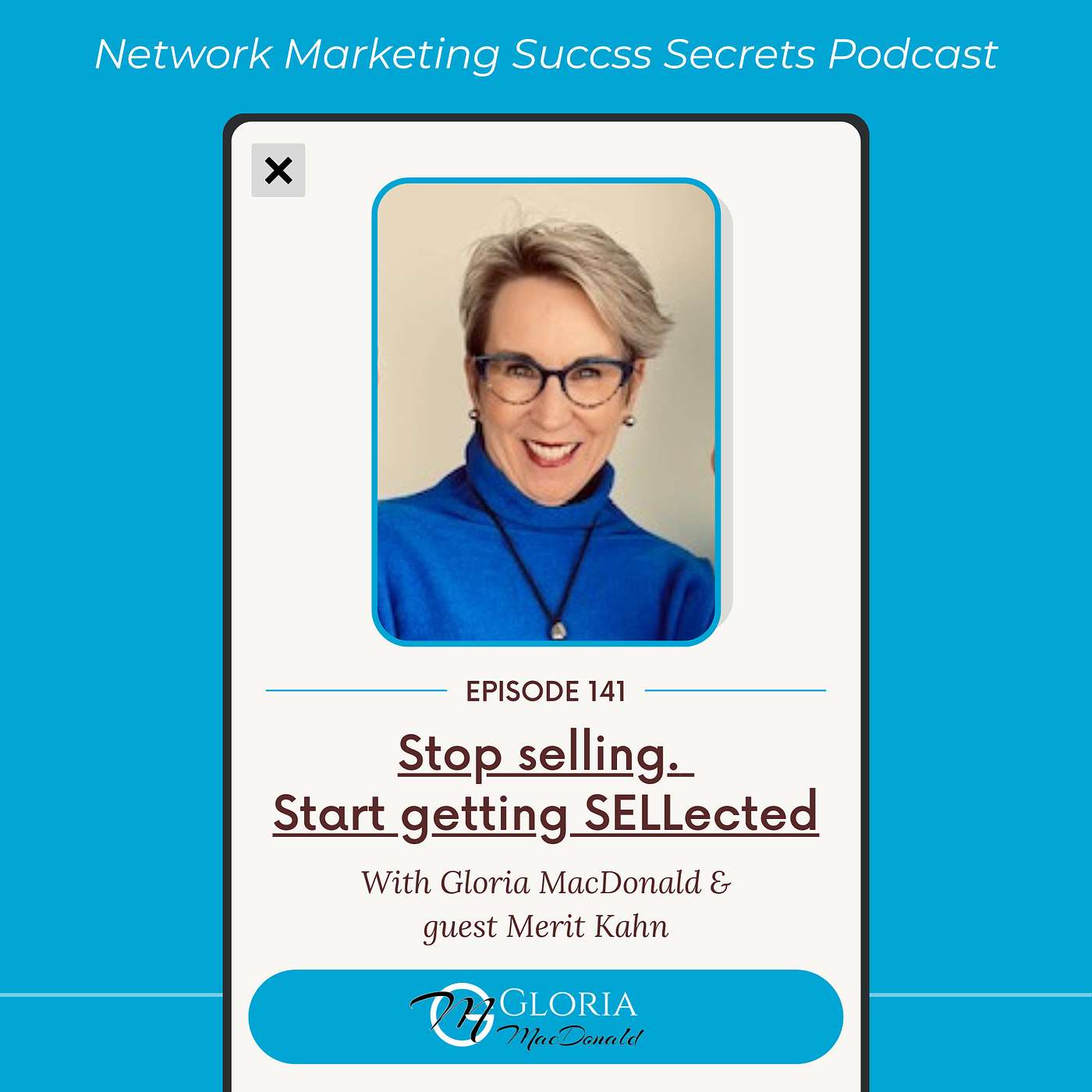 Stop selling. Start getting SELLected  (featuring Merit Kahn)