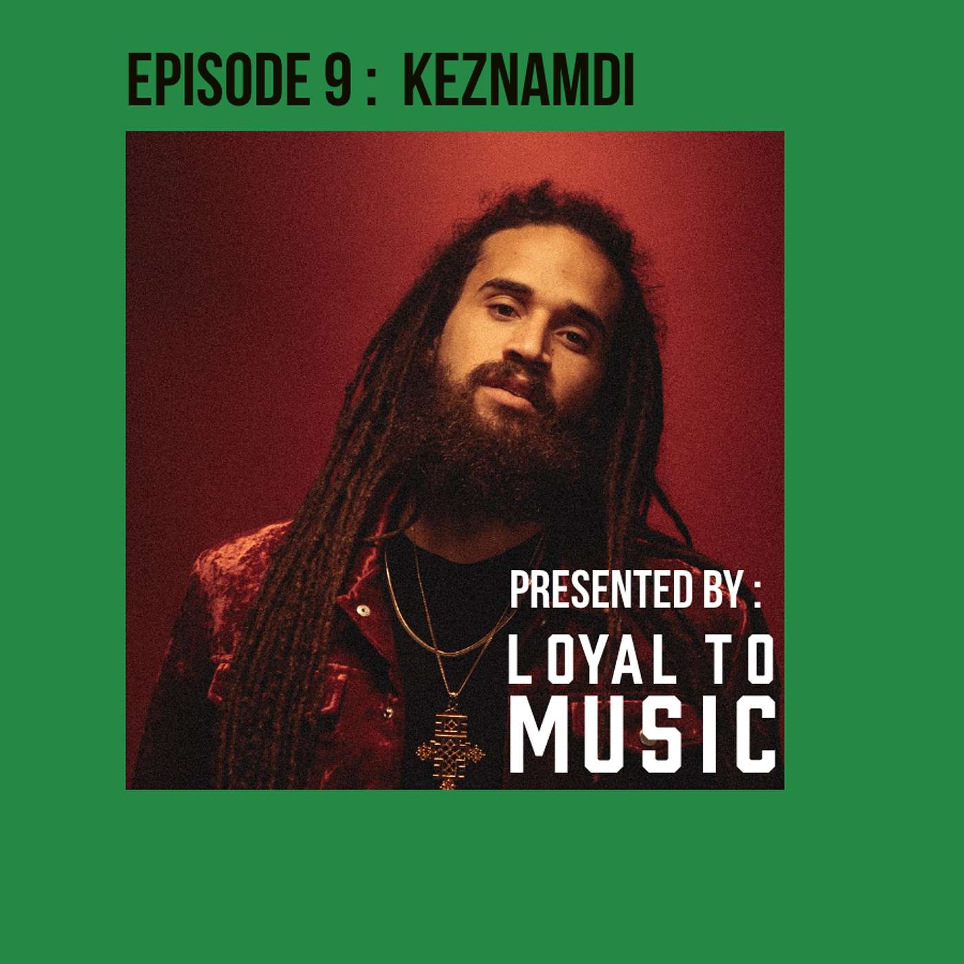 Episode 9 KEZNAMDI